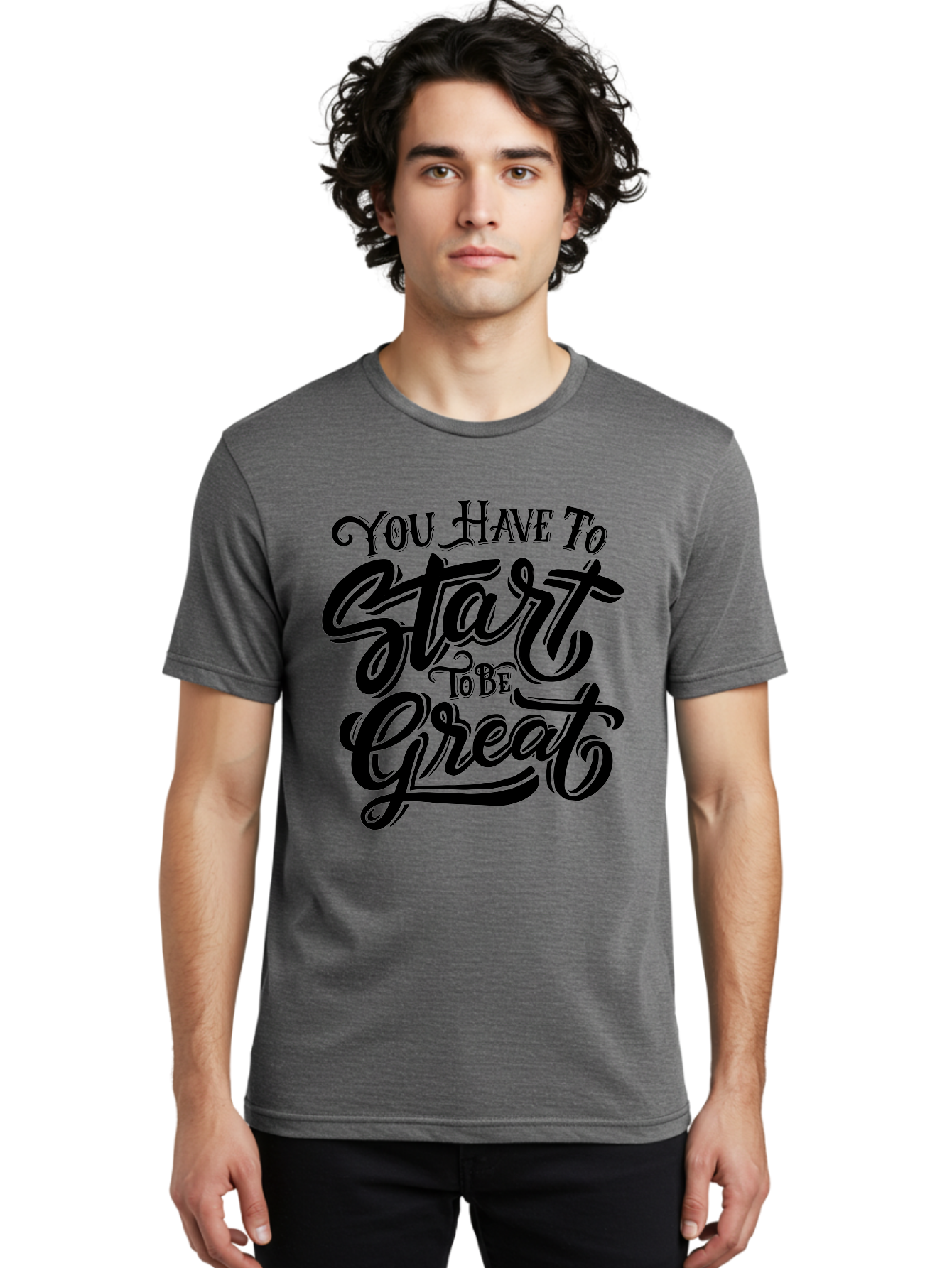 You-Have-To-Start-To-Be-Great-1 Men'S Graphic Tee, 100% Cotton, Comfortable Casual Summer Wear, Machine Washable, Motivational Quote, Inspiration, Success, Positivity, Self-Improvement, Empowerment, You Have To Start To Be Great, Aab255