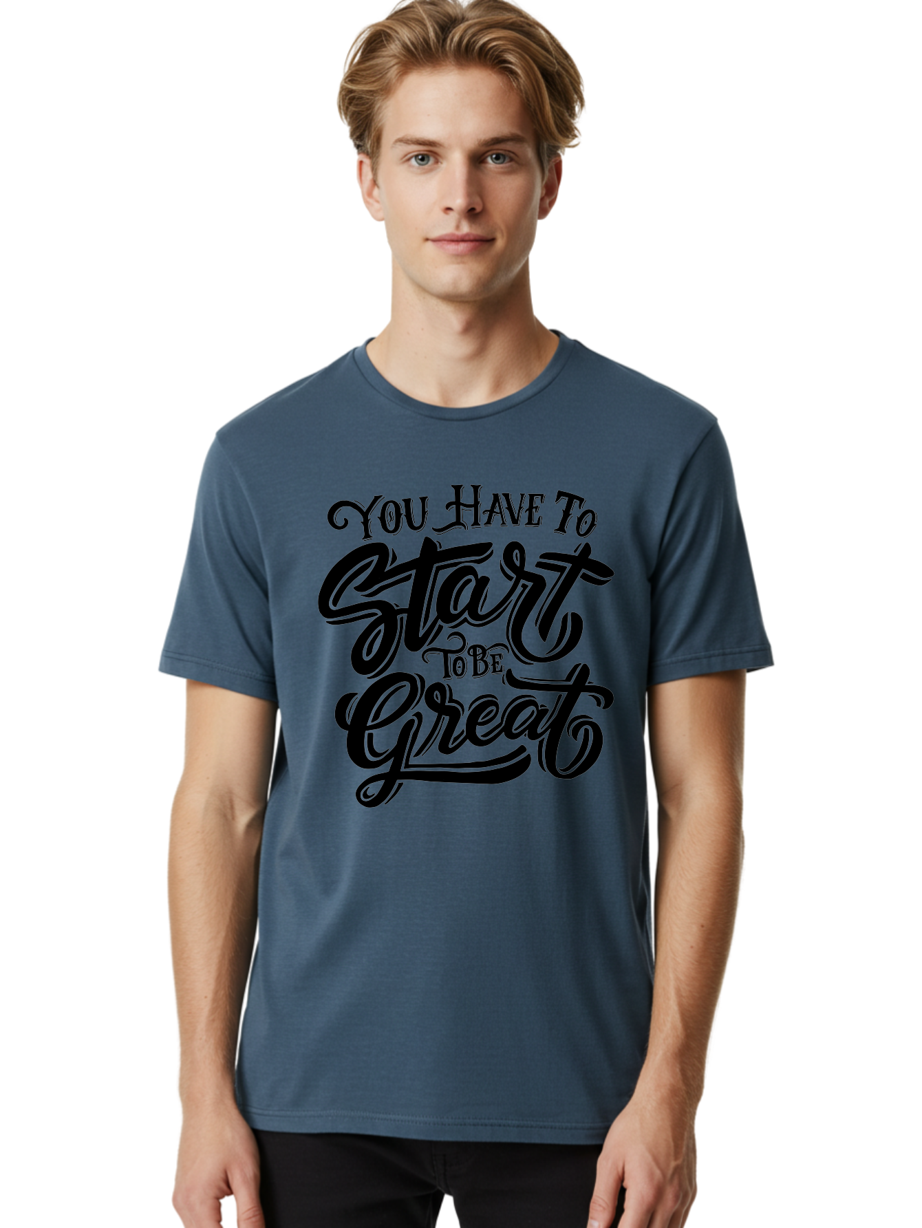 You-Have-To-Start-To-Be-Great-1 Men'S Graphic Tee, 100% Cotton, Comfortable Casual Summer Wear, Machine Washable, Motivational Quote, Inspiration, Success, Positivity, Self-Improvement, Empowerment, You Have To Start To Be Great, Aab255