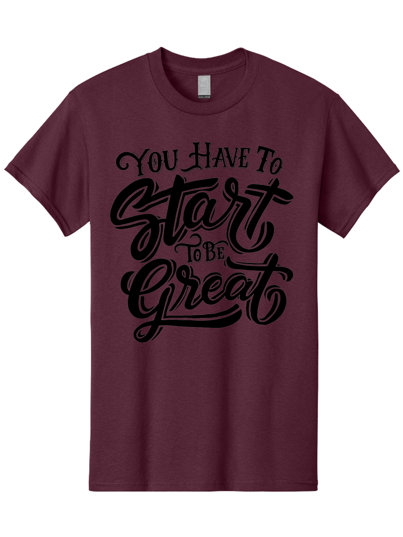 You-Have-To-Start-To-Be-Great-1 Men'S Graphic Tee, 100% Cotton, Comfortable Casual Summer Wear, Machine Washable, Motivational Quote, Inspiration, Success, Positivity, Self-Improvement, Empowerment, You Have To Start To Be Great, Aab255
