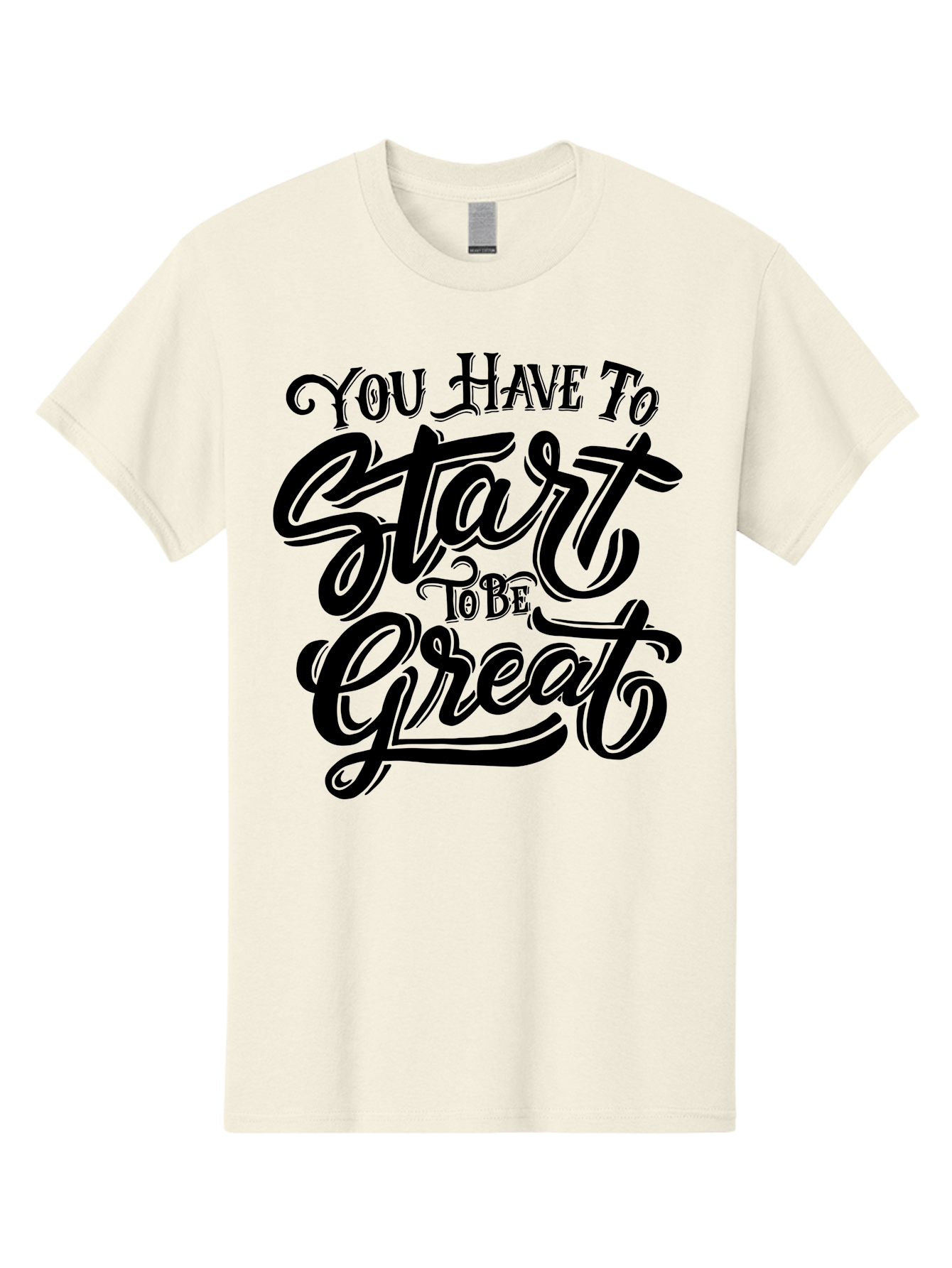 You-Have-To-Start-To-Be-Great-1 Men'S Graphic Tee, 100% Cotton, Comfortable Casual Summer Wear, Machine Washable, Motivational Quote, Inspiration, Success, Positivity, Self-Improvement, Empowerment, You Have To Start To Be Great, Aab255