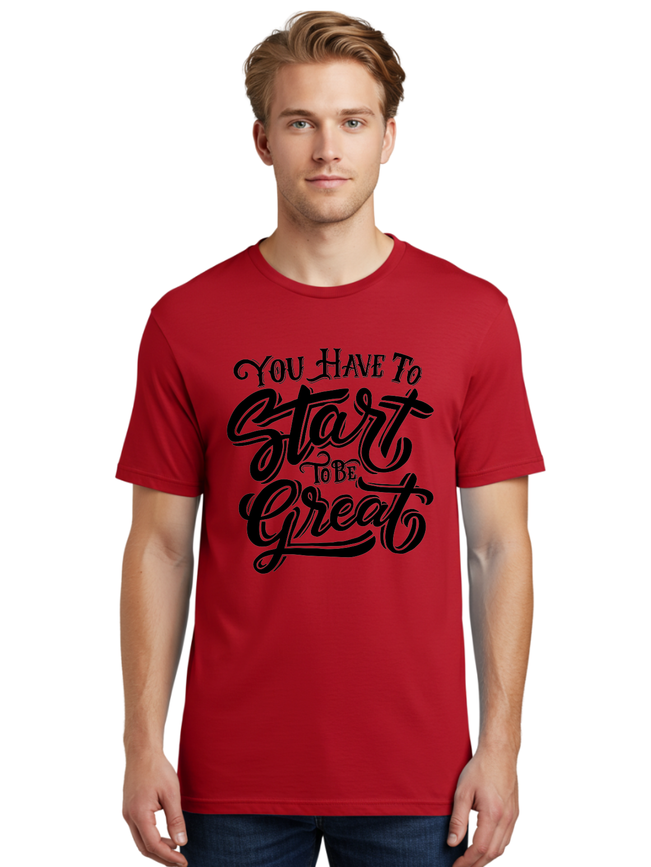 You-Have-To-Start-To-Be-Great-1 Men'S Graphic Tee, 100% Cotton, Comfortable Casual Summer Wear, Machine Washable, Motivational Quote, Inspiration, Success, Positivity, Self-Improvement, Empowerment, You Have To Start To Be Great, Aab255