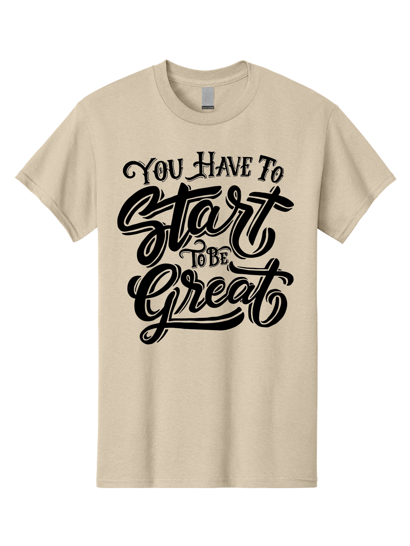 You-Have-To-Start-To-Be-Great-1 Men'S Graphic Tee, 100% Cotton, Comfortable Casual Summer Wear, Machine Washable, Motivational Quote, Inspiration, Success, Positivity, Self-Improvement, Empowerment, You Have To Start To Be Great, Aab255