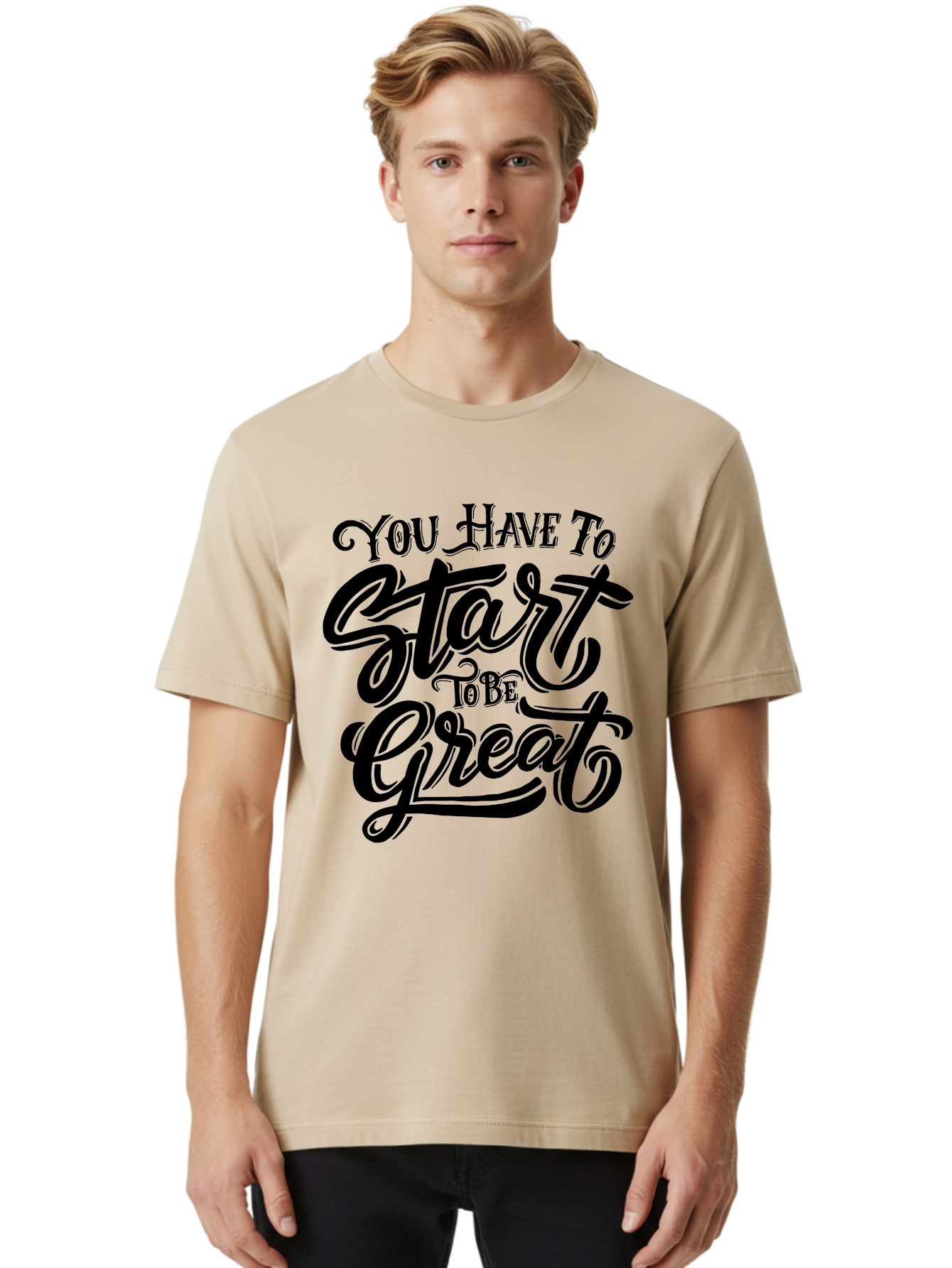 You-Have-To-Start-To-Be-Great-1 Men'S Graphic Tee, 100% Cotton, Comfortable Casual Summer Wear, Machine Washable, Motivational Quote, Inspiration, Success, Positivity, Self-Improvement, Empowerment, You Have To Start To Be Great, Aab255