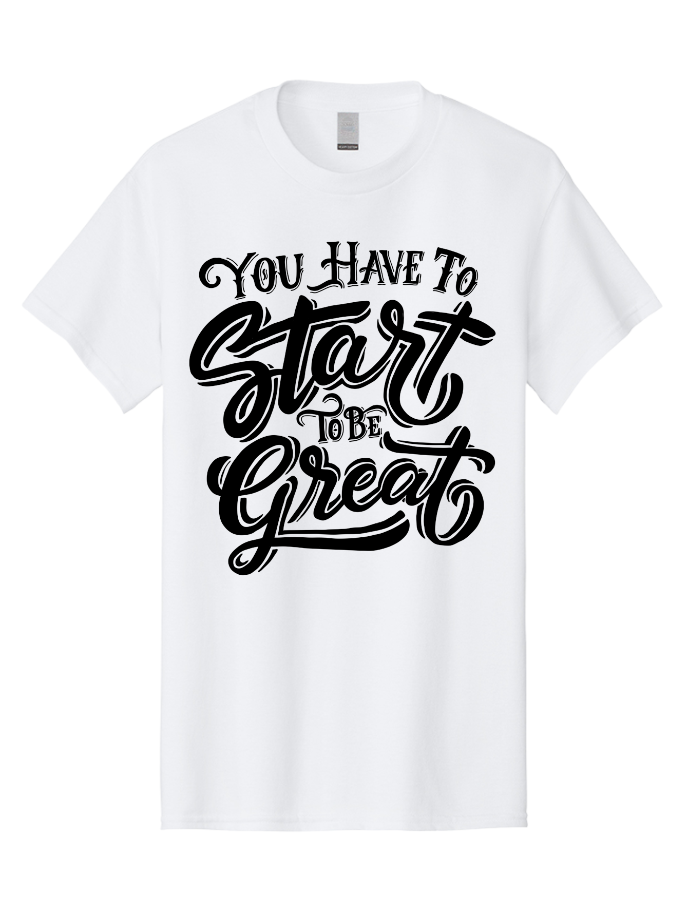 You-Have-To-Start-To-Be-Great-1 Men'S Graphic Tee, 100% Cotton, Comfortable Casual Summer Wear, Machine Washable, Motivational Quote, Inspiration, Success, Positivity, Self-Improvement, Empowerment, You Have To Start To Be Great, Aab255