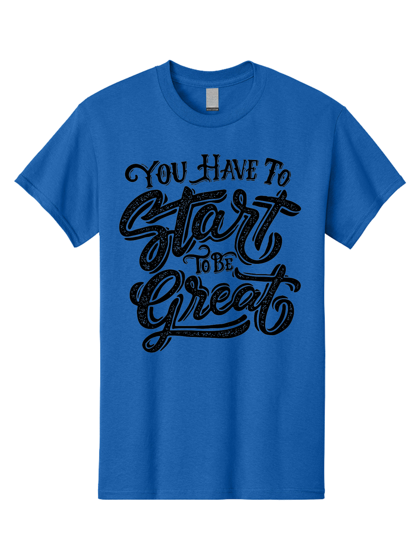 You-Have-To-Start-To-Be-Great Men'S Graphic Tee, 100% Cotton, Comfortable Casual Summer Wear, Machine Washable, Motivational Quote, Inspirational Words, Success Mantra, Achievement Motivation, Positive Affirmation, Great Start, Aab256
