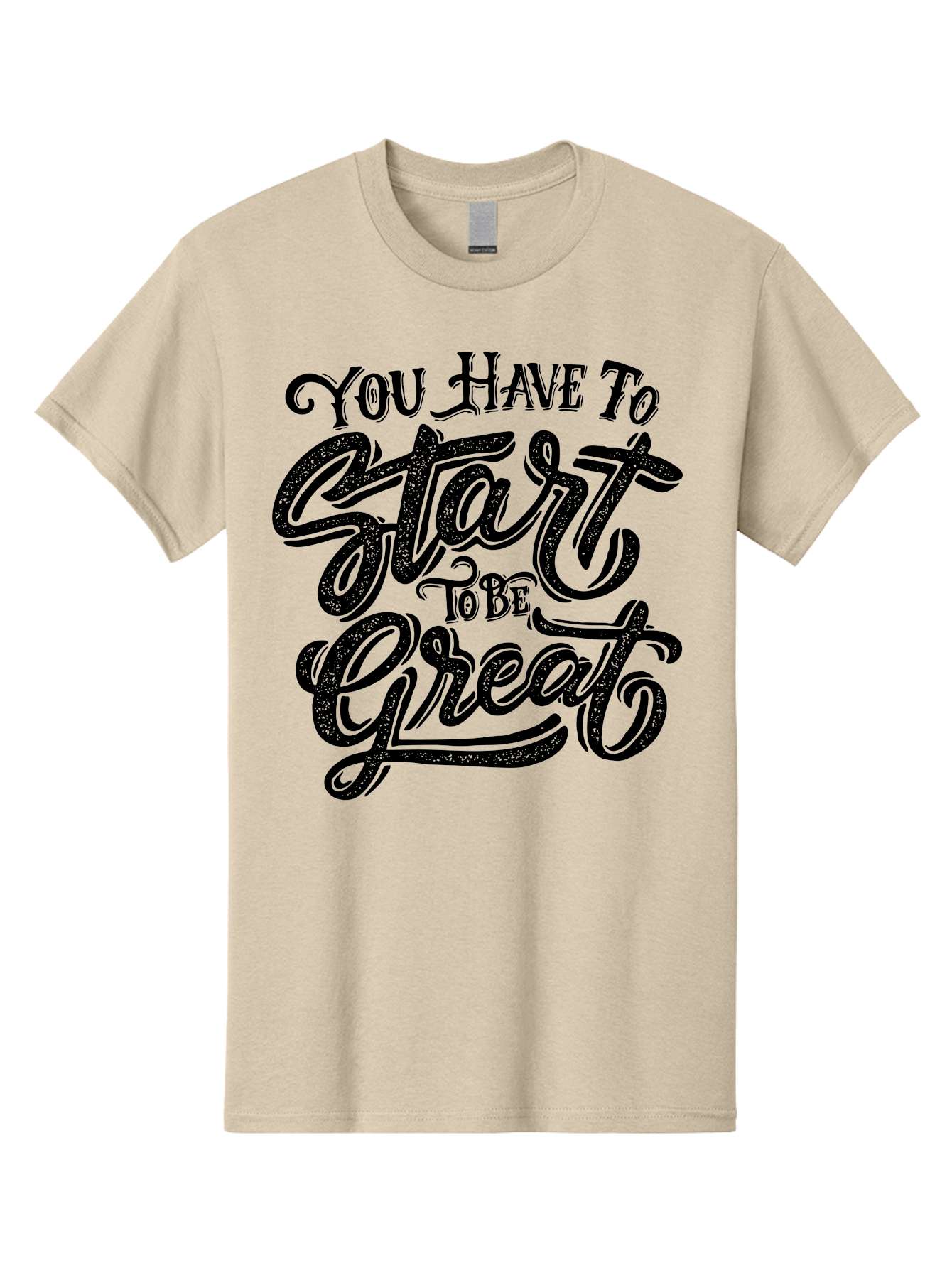 You-Have-To-Start-To-Be-Great Men'S Graphic Tee, 100% Cotton, Comfortable Casual Summer Wear, Machine Washable, Motivational Quote, Inspirational Words, Success Mantra, Achievement Motivation, Positive Affirmation, Great Start, Aab256