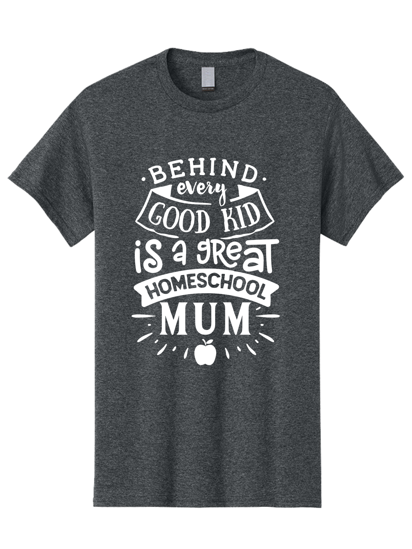 Behind-Every-Good-Kid-Is-A-Great-Homeschool-Mum-1 Men'S Graphic Tee, 100% Cotton, Comfortable Casual Summer Wear, Machine Washable, Homeschool Mum Appreciation, Parenting Quote, Educational Support, Motherhood Tribute, Aab316