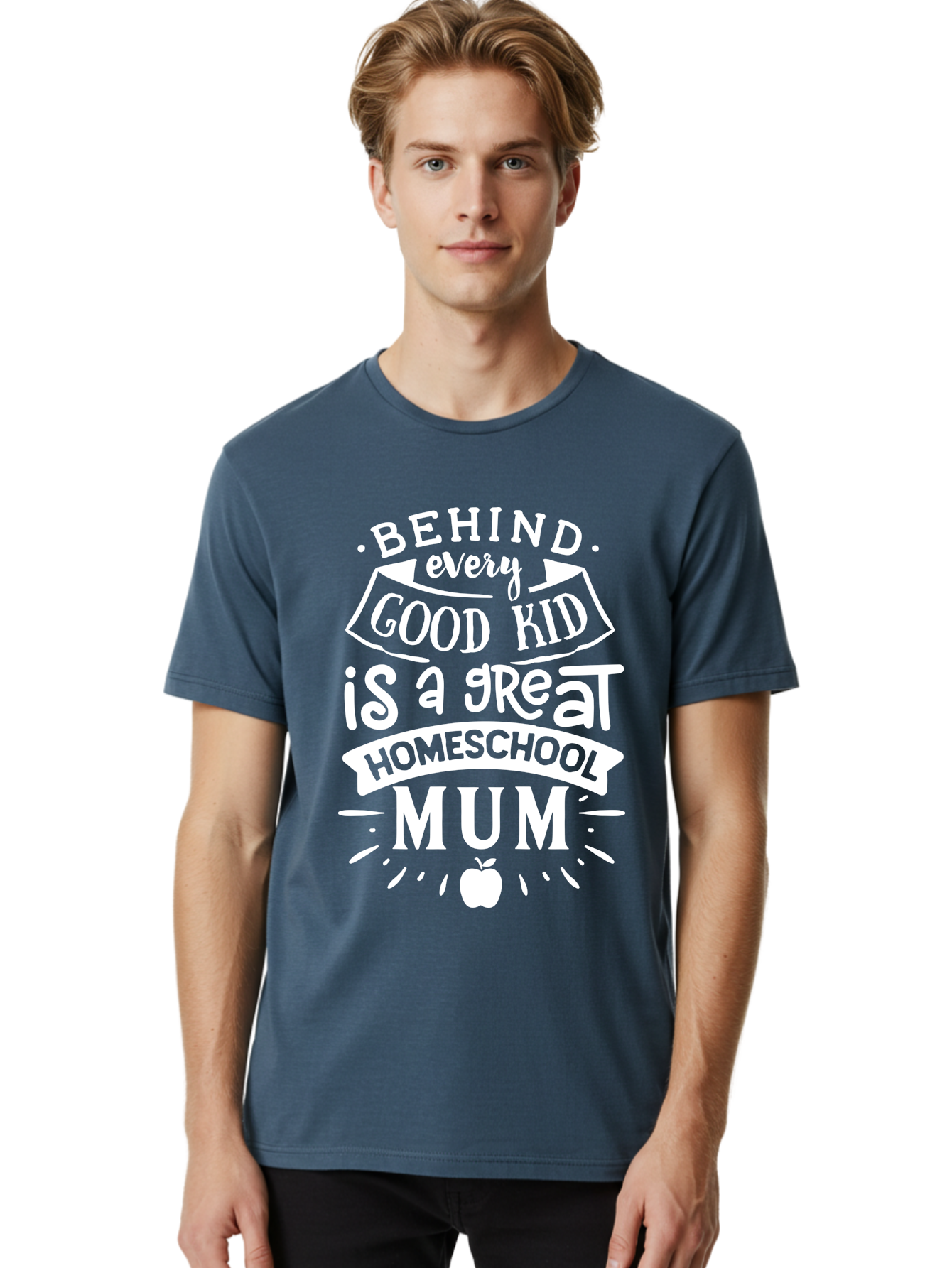 Behind-Every-Good-Kid-Is-A-Great-Homeschool-Mum-1 Men'S Graphic Tee, 100% Cotton, Comfortable Casual Summer Wear, Machine Washable, Homeschool Mum Appreciation, Parenting Quote, Educational Support, Motherhood Tribute, Aab316