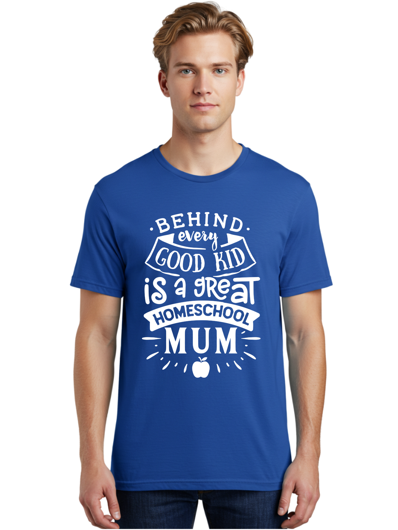 Behind-Every-Good-Kid-Is-A-Great-Homeschool-Mum-1 Men'S Graphic Tee, 100% Cotton, Comfortable Casual Summer Wear, Machine Washable, Homeschool Mum Appreciation, Parenting Quote, Educational Support, Motherhood Tribute, Aab316