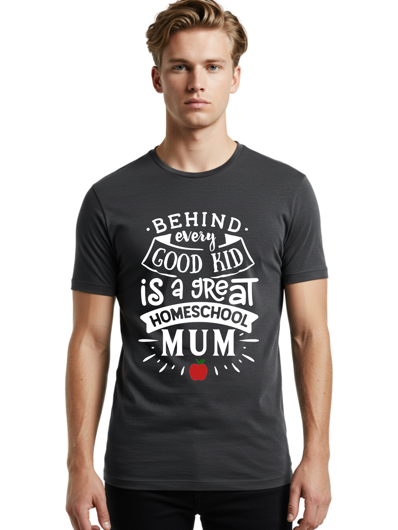 Behind-Every-Good-Kid-Is-A-Great-Homeschool-Mum-2 Men'S Graphic Tee, 100% Cotton, Comfortable Casual Summer Wear, Machine Washable, Homeschooling Mom, Proud Parent, Homeschool Quote, Apple Symbol, Educational Support, Parenting Pride, Aab317