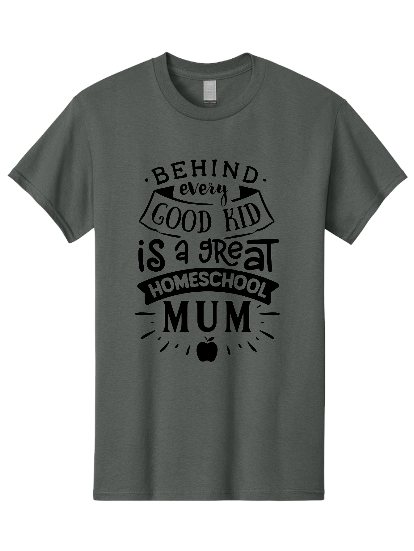 Behind-Every-Good-Kid-Is-A-Great-Homeschool-Mum Men'S Graphic Tee, 100% Cotton, Comfortable Casual Summer Wear, Machine Washable, Homeschooling Mom, Proud Parent, Education Support, Homeschooling Quote, Positive Affirmation, Apple Symbol, Aab318