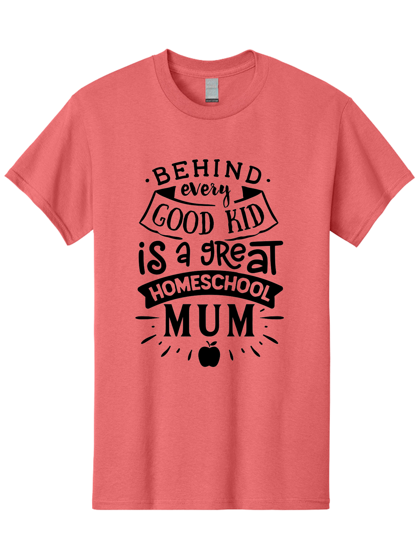 Behind-Every-Good-Kid-Is-A-Great-Homeschool-Mum Men'S Graphic Tee, 100% Cotton, Comfortable Casual Summer Wear, Machine Washable, Homeschooling Mom, Proud Parent, Education Support, Homeschooling Quote, Positive Affirmation, Apple Symbol, Aab318