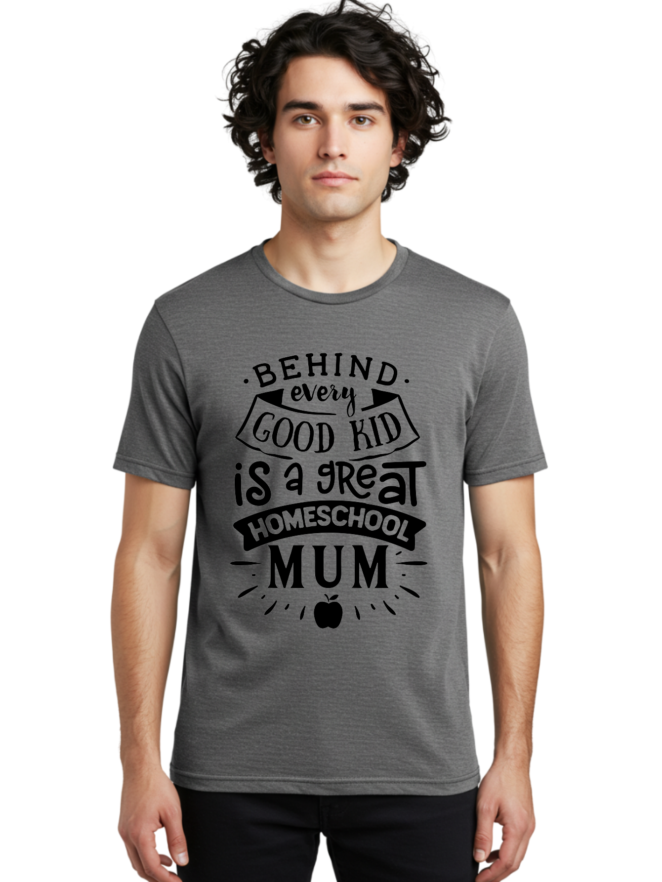 Behind-Every-Good-Kid-Is-A-Great-Homeschool-Mum Men'S Graphic Tee, 100% Cotton, Comfortable Casual Summer Wear, Machine Washable, Homeschooling Mom, Proud Parent, Education Support, Homeschooling Quote, Positive Affirmation, Apple Symbol, Aab318