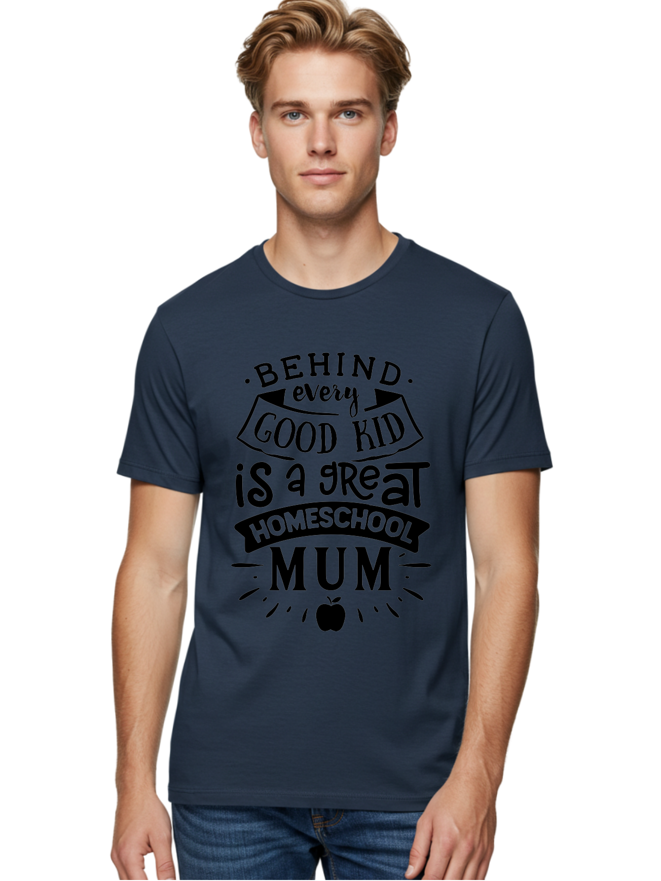 Behind-Every-Good-Kid-Is-A-Great-Homeschool-Mum Men'S Graphic Tee, 100% Cotton, Comfortable Casual Summer Wear, Machine Washable, Homeschooling Mom, Proud Parent, Education Support, Homeschooling Quote, Positive Affirmation, Apple Symbol, Aab318