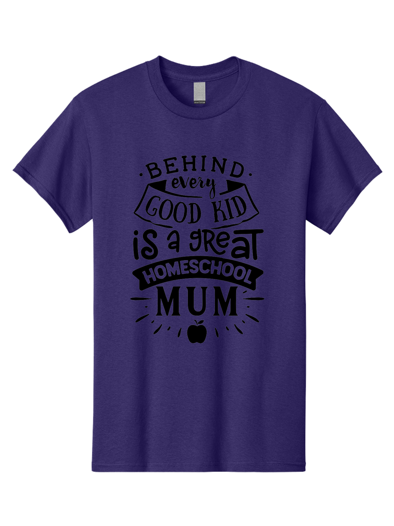 Behind-Every-Good-Kid-Is-A-Great-Homeschool-Mum Men'S Graphic Tee, 100% Cotton, Comfortable Casual Summer Wear, Machine Washable, Homeschooling Mom, Proud Parent, Education Support, Homeschooling Quote, Positive Affirmation, Apple Symbol, Aab318