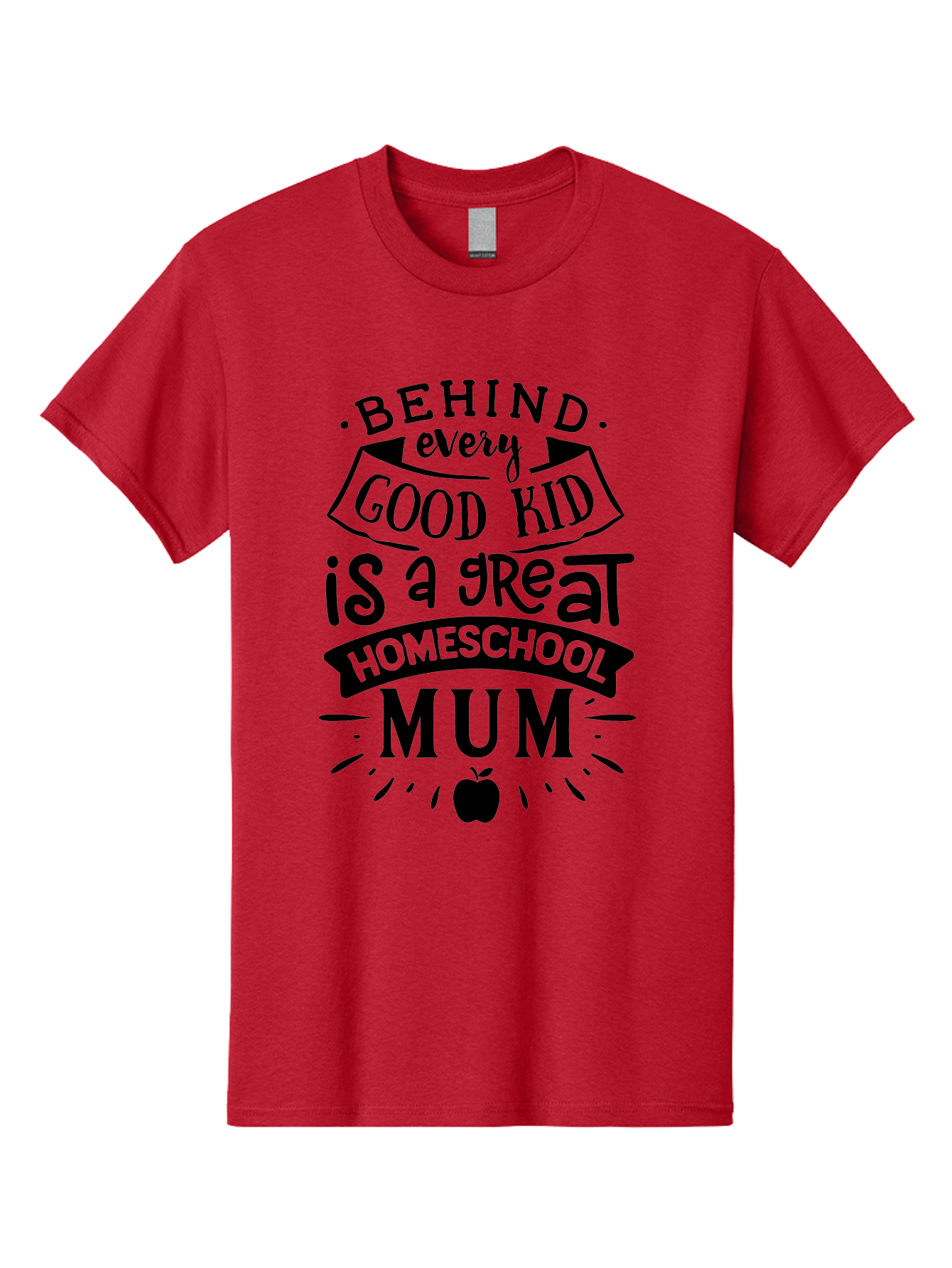 Behind-Every-Good-Kid-Is-A-Great-Homeschool-Mum Men'S Graphic Tee, 100% Cotton, Comfortable Casual Summer Wear, Machine Washable, Homeschooling Mom, Proud Parent, Education Support, Homeschooling Quote, Positive Affirmation, Apple Symbol, Aab318