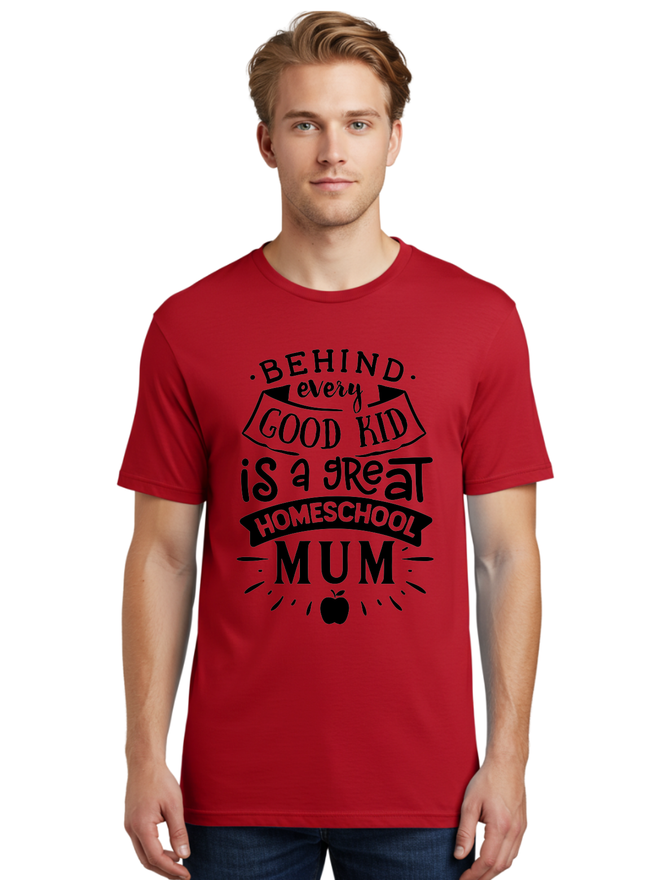 Behind-Every-Good-Kid-Is-A-Great-Homeschool-Mum Men'S Graphic Tee, 100% Cotton, Comfortable Casual Summer Wear, Machine Washable, Homeschooling Mom, Proud Parent, Education Support, Homeschooling Quote, Positive Affirmation, Apple Symbol, Aab318