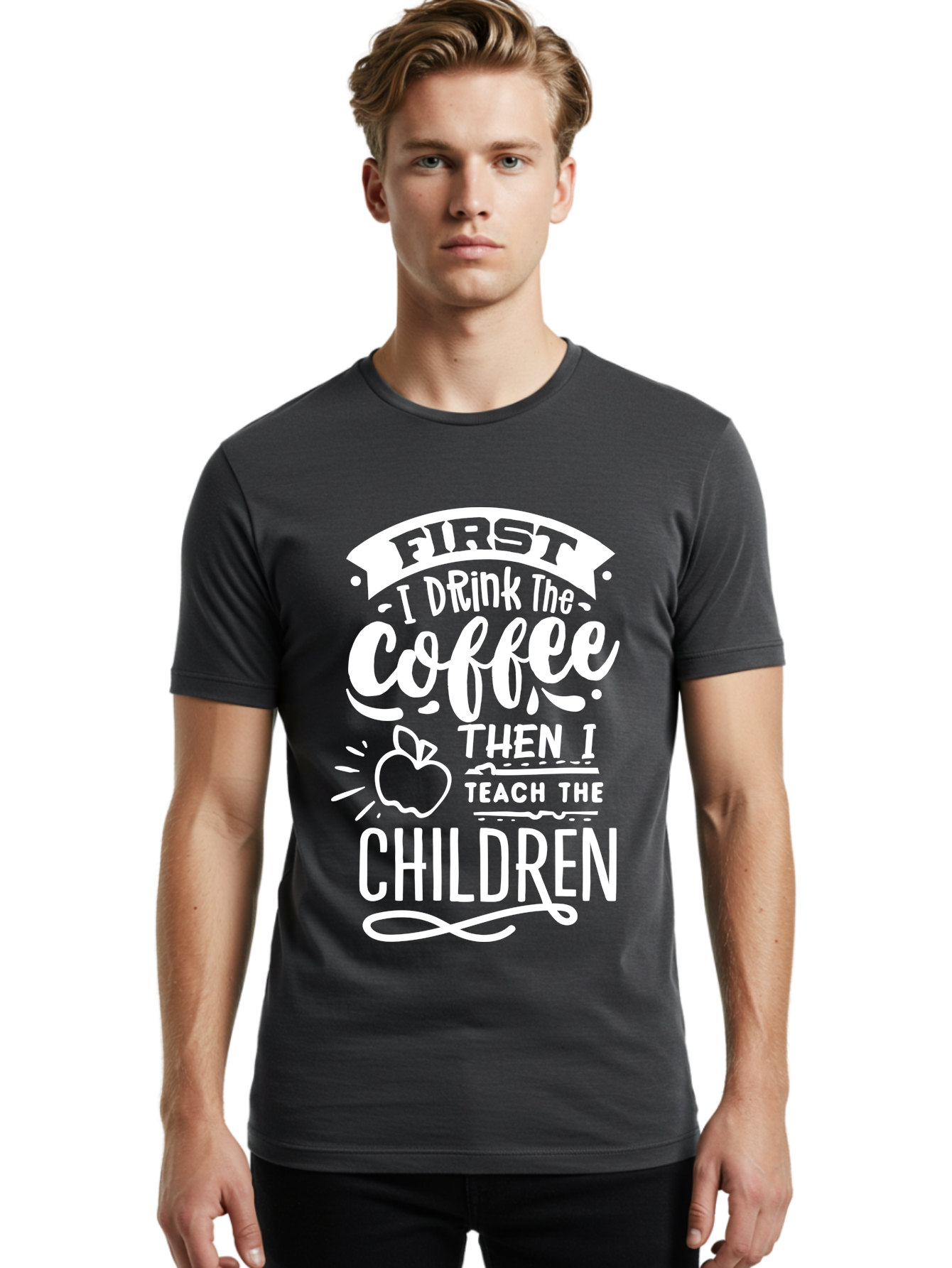 First-I-Drink-Coffee-Then-I-Teach-Children Men'S Graphic Tee, 100% Cotton, Comfortable Casual Summer Wear, Machine Washable, Funny Teacher Quotes, Coffee Lover, Teaching Humor, Education Profession, Morning Motivation, Apple Illustration, Aab330