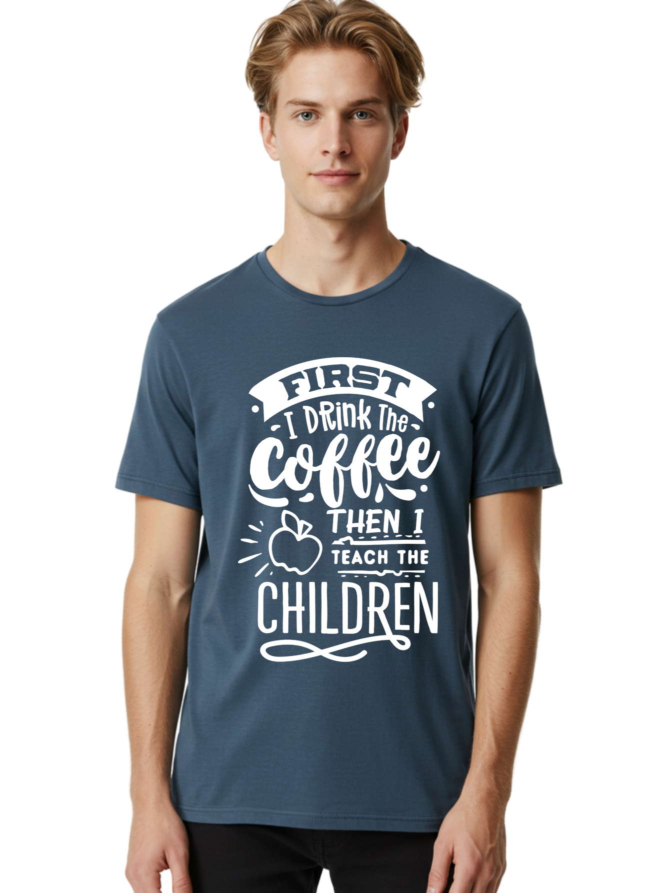 First-I-Drink-Coffee-Then-I-Teach-Children Men'S Graphic Tee, 100% Cotton, Comfortable Casual Summer Wear, Machine Washable, Funny Teacher Quotes, Coffee Lover, Teaching Humor, Education Profession, Morning Motivation, Apple Illustration, Aab330