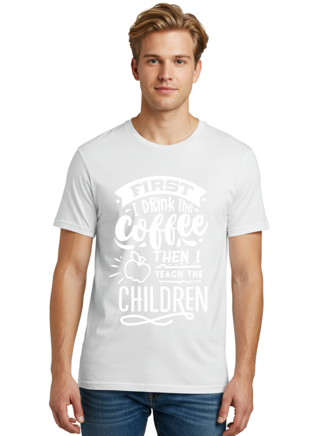 First-I-Drink-Coffee-Then-I-Teach-Children Men'S Graphic Tee, 100% Cotton, Comfortable Casual Summer Wear, Machine Washable, Funny Teacher Quotes, Coffee Lover, Teaching Humor, Education Profession, Morning Motivation, Apple Illustration, Aab330