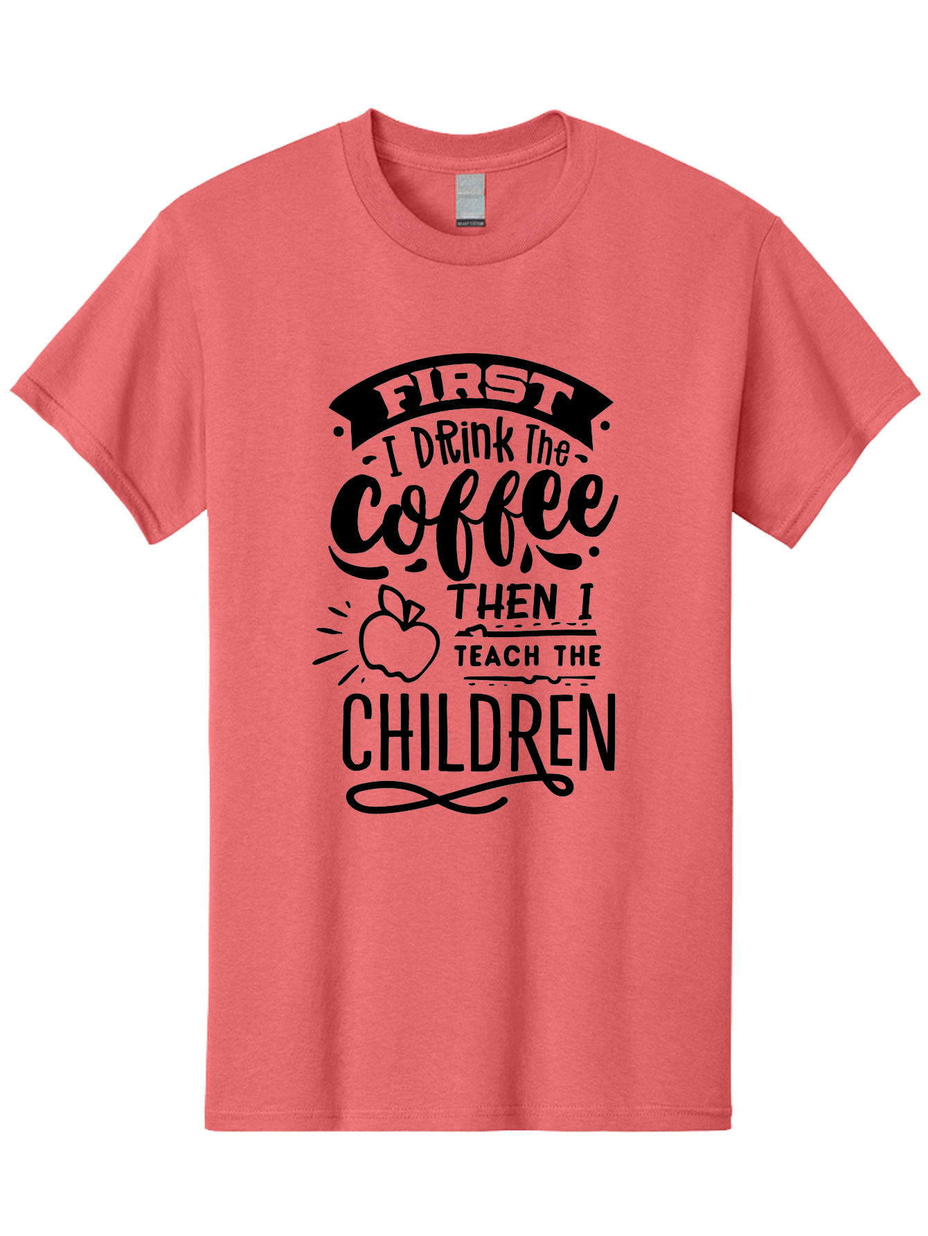 First-I-Drink-The-Coffee-Then-I-Teach-The-Children Men'S Graphic Tee, 100% Cotton, Comfortable Casual Summer Wear, Machine Washable, Coffee Quote, Teacher Humor, Funny Teacher, Coffee Lover, Teaching Profession, Educator Quote, Aab331