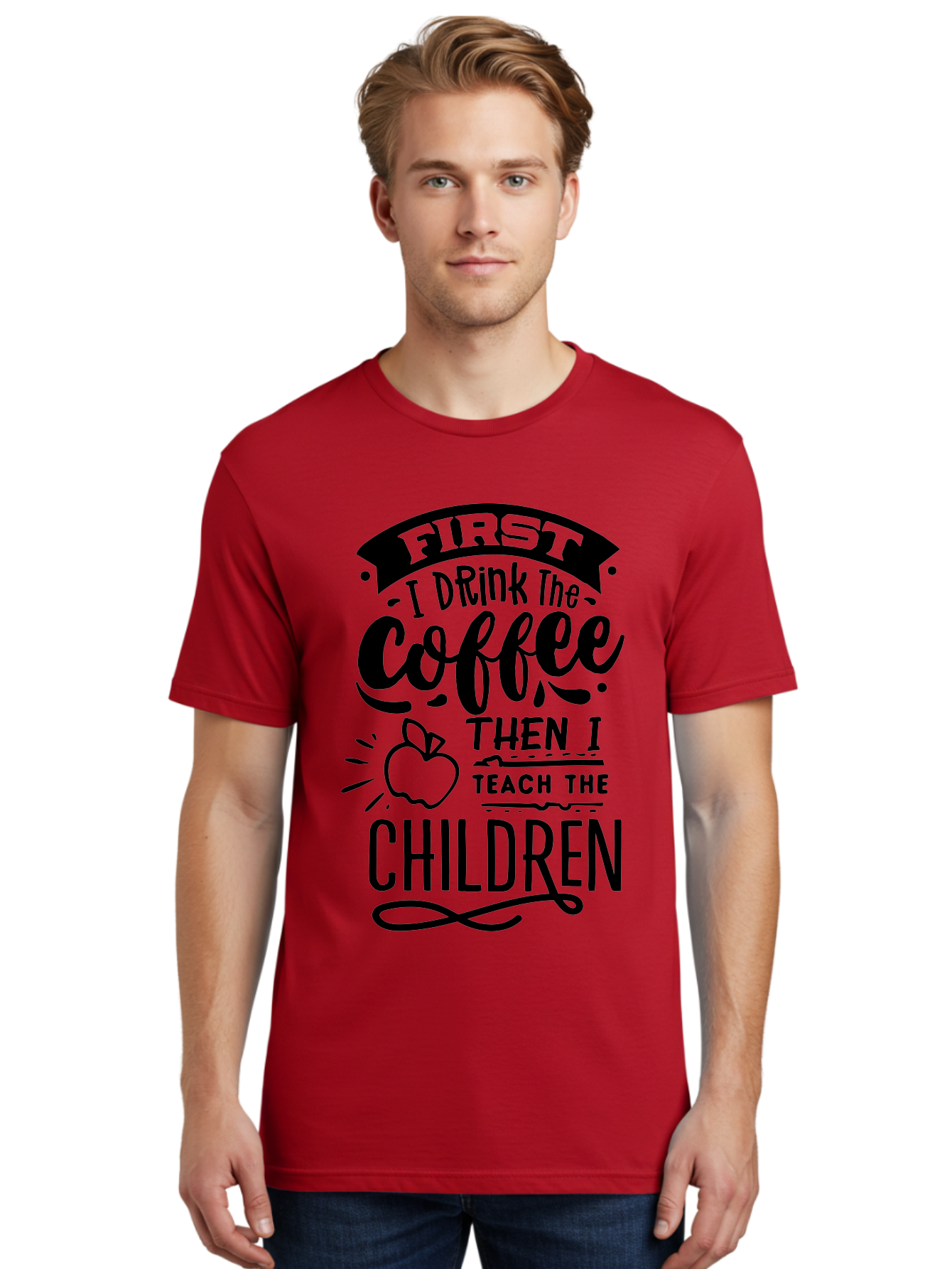 First-I-Drink-The-Coffee-Then-I-Teach-The-Children Men'S Graphic Tee, 100% Cotton, Comfortable Casual Summer Wear, Machine Washable, Coffee Quote, Teacher Humor, Funny Teacher, Coffee Lover, Teaching Profession, Educator Quote, Aab331