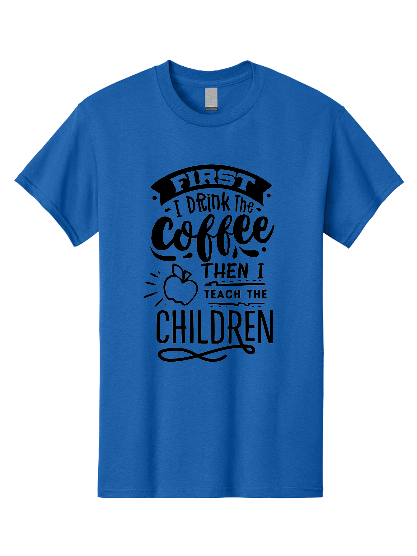 First-I-Drink-The-Coffee-Then-I-Teach-The-Children Men'S Graphic Tee, 100% Cotton, Comfortable Casual Summer Wear, Machine Washable, Coffee Quote, Teacher Humor, Funny Teacher, Coffee Lover, Teaching Profession, Educator Quote, Aab331