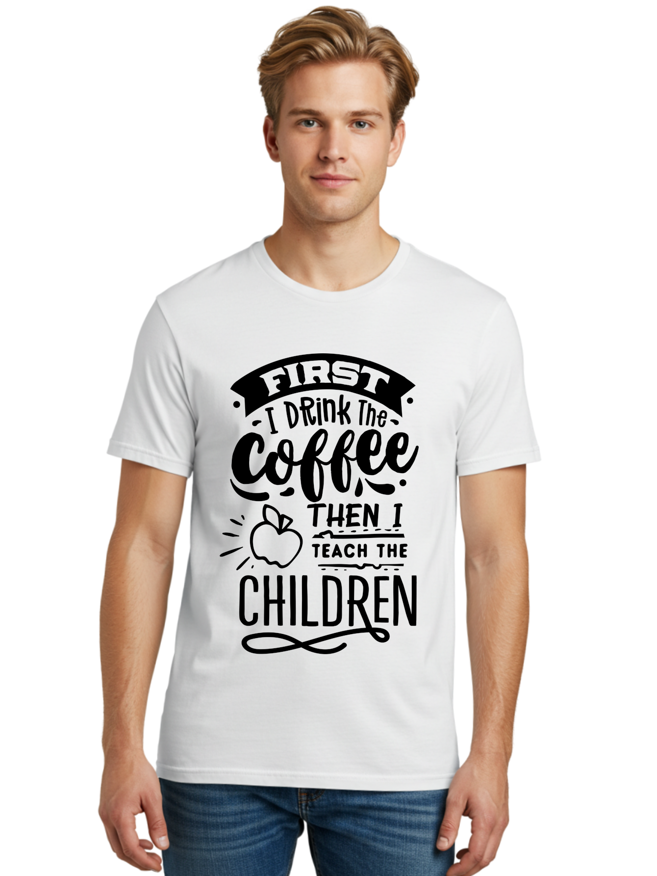 First-I-Drink-The-Coffee-Then-I-Teach-The-Children Men'S Graphic Tee, 100% Cotton, Comfortable Casual Summer Wear, Machine Washable, Coffee Quote, Teacher Humor, Funny Teacher, Coffee Lover, Teaching Profession, Educator Quote, Aab331