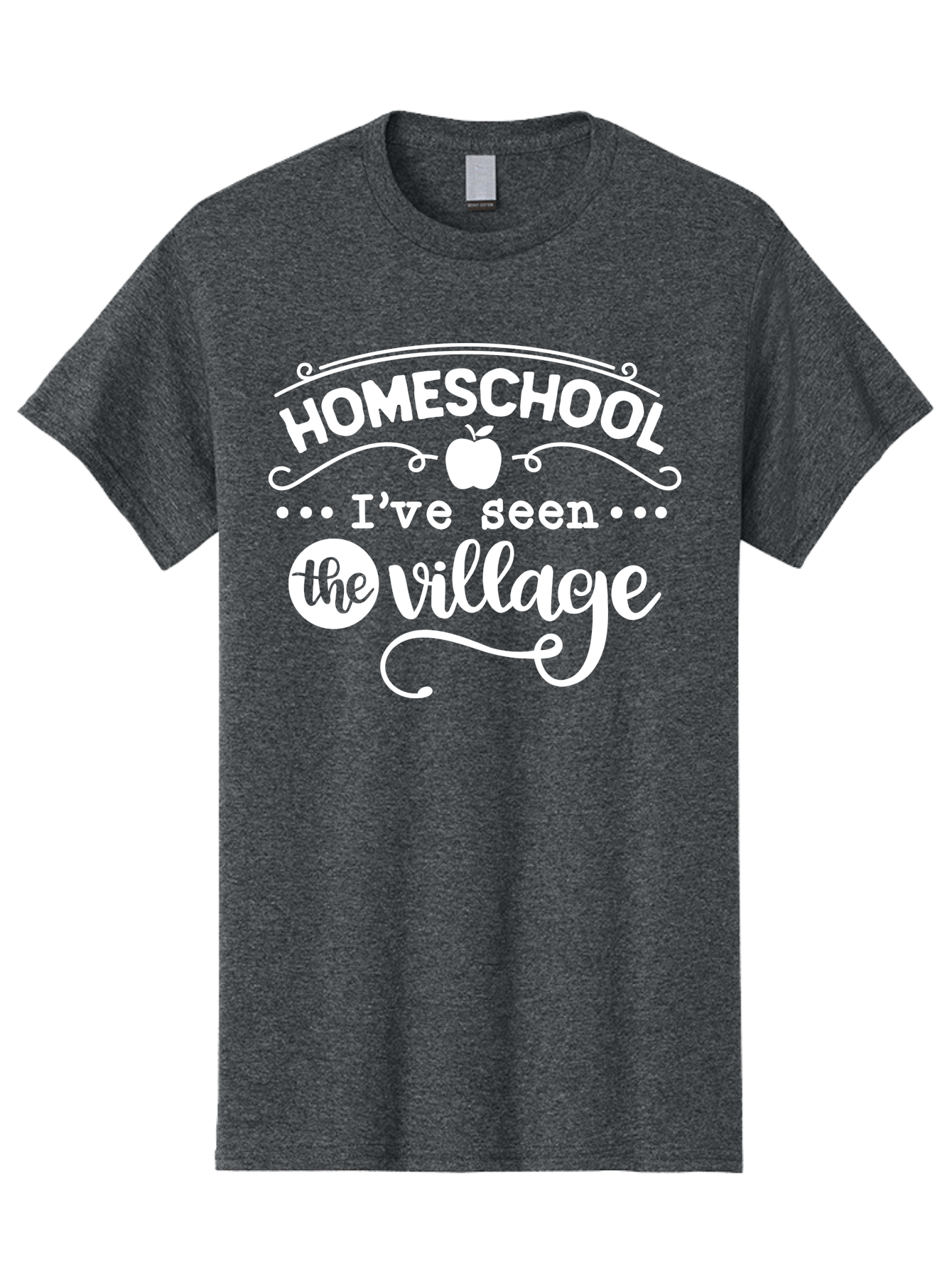 Homeschool-I-Ve-Seen-The-Village-1 Men'S Graphic Tee, 100% Cotton, Comfortable Casual Summer Wear, Machine Washable, Homeschool, Village, Inspirational Quote, Apple Symbol, Education, Learning, Alternative Schooling, Personalized Learning, Aab342