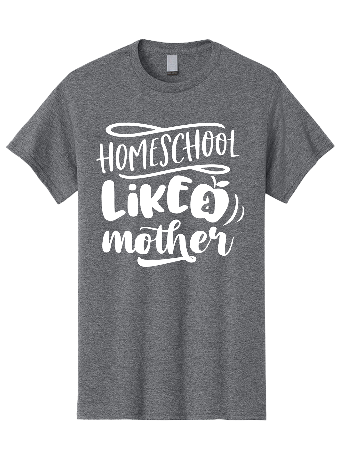 Homeschool-Like-A-Mother-1 Men'S Graphic Tee, 100% Cotton, Comfortable Casual Summer Wear, Machine Washable, Homeschool, Home Schooling, Motherhood, Education, Parenting, Quote, Inspirational Saying, Apple Symbol, Funny Text Aab360