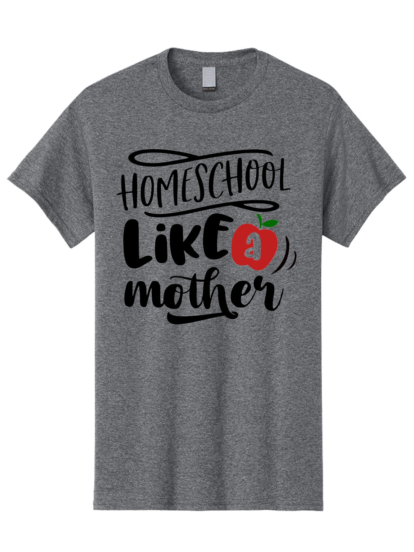 Homeschool-Like-A-Mother-2 Men'S Graphic Tee, 100% Cotton, Comfortable Casual Summer Wear, Machine Washable, Homeschooling, Homeschool Mom, Motherhood, Apple, Education, Learning, Parenting, Funny Quote, Homeschool Quote Aab361