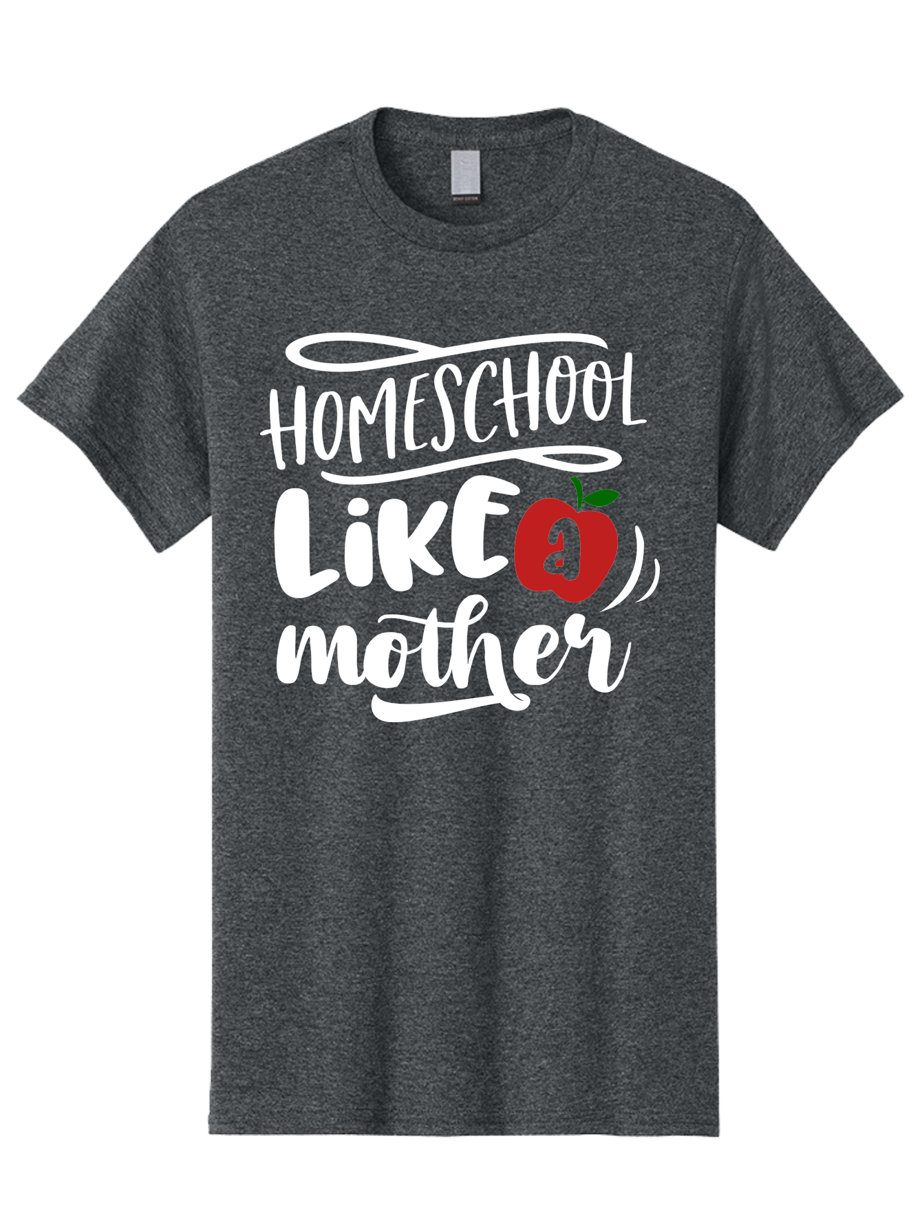 Homeschool-Like-Mother Men'S Graphic Tee, 100% Cotton, Comfortable Casual Summer Wear, Machine Washable, Homeschool, Homeschooling, Motherhood, Apple Symbol, Education, Learning, Parenting, Family, Inspirational Quote, Motivational Phrase Aab363