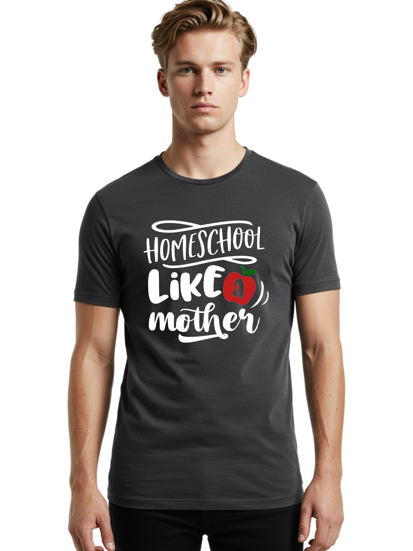 Homeschool-Like-Mother Men'S Graphic Tee, 100% Cotton, Comfortable Casual Summer Wear, Machine Washable, Homeschool, Homeschooling, Motherhood, Apple Symbol, Education, Learning, Parenting, Family, Inspirational Quote, Motivational Phrase Aab363