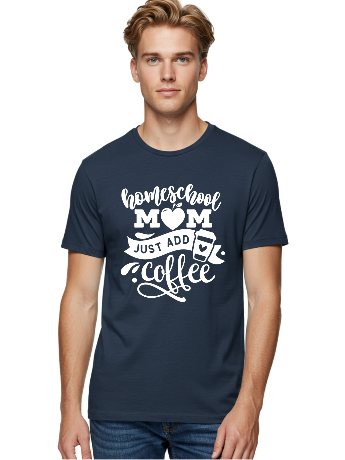 Homeschool-Mom-Just-Add-Coffee-1 Men'S Graphic Tee, 100% Cotton, Comfortable Casual Summer Wear, Machine Washable, Homeschool Mom, Coffee Lover, Mom Life, Coffee Mom, Funny Quote, Homeschooling, Mom Humor, Coffee Culture, Inspirational Quote Aab370
