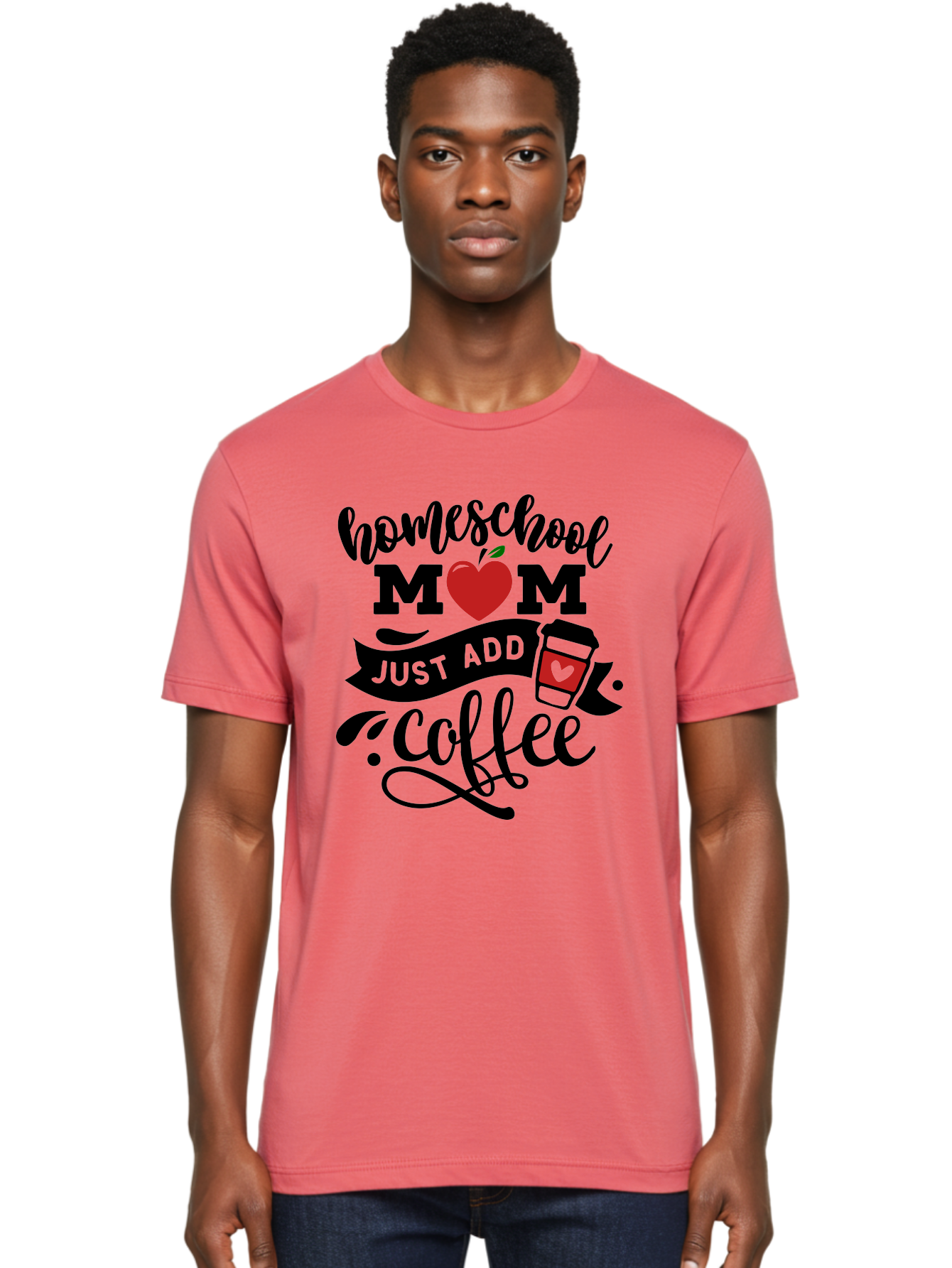 Homeschool-Mom-Just-Add-Coffee-2 Men'S Graphic Tee, 100% Cotton, Comfortable Casual Summer Wear, Machine Washable, Homeschool Mom, Coffee Lover, Motherhood, Homeschooling, Mom Life, Coffee Addiction, Funny Quote, Motherhood Quote, Love Heart, Aab371