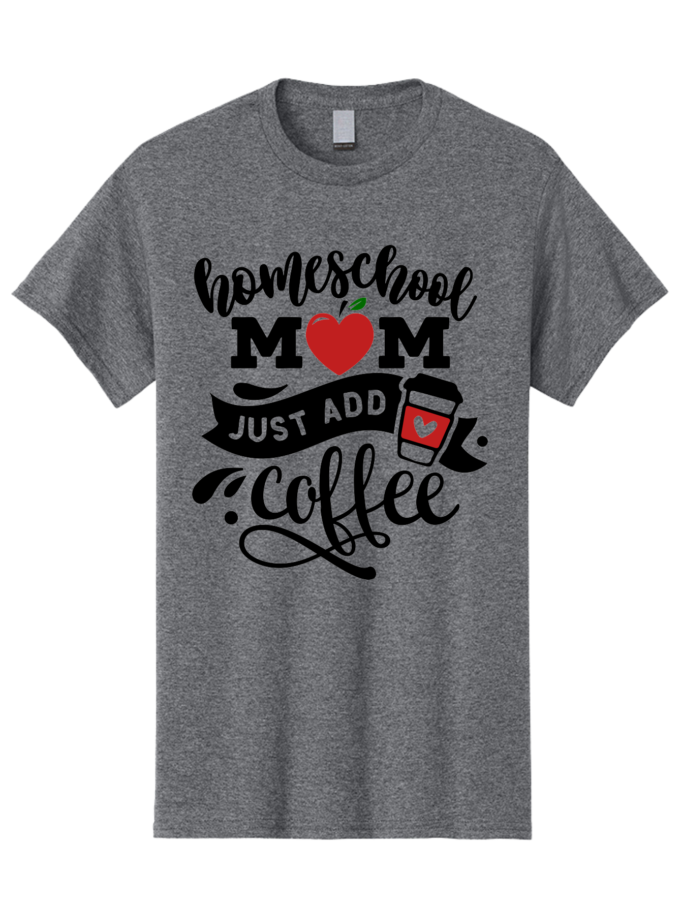 Homeschool-Mom-Just-Add-Coffee-2 Men'S Graphic Tee, 100% Cotton, Comfortable Casual Summer Wear, Machine Washable, Homeschool Mom, Coffee Lover, Motherhood, Homeschooling, Mom Life, Coffee Addiction, Funny Quote, Motherhood Quote, Love Heart, Aab371