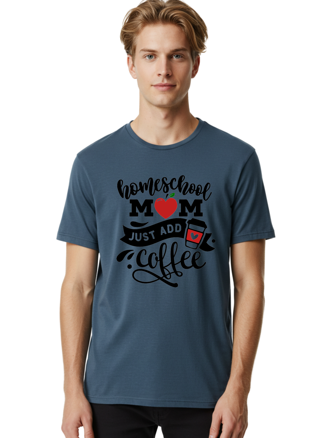 Homeschool-Mom-Just-Add-Coffee-2 Men'S Graphic Tee, 100% Cotton, Comfortable Casual Summer Wear, Machine Washable, Homeschool Mom, Coffee Lover, Motherhood, Homeschooling, Mom Life, Coffee Addiction, Funny Quote, Motherhood Quote, Love Heart, Aab371