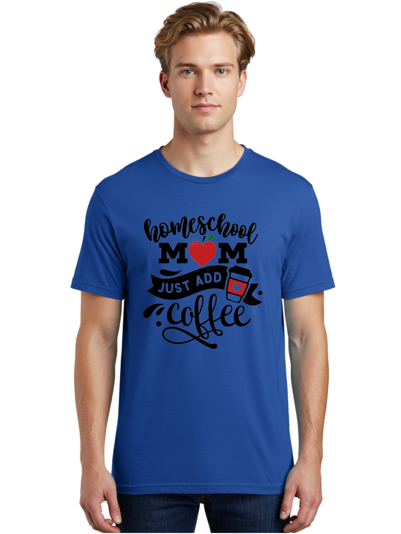 Homeschool-Mom-Just-Add-Coffee-2 Men'S Graphic Tee, 100% Cotton, Comfortable Casual Summer Wear, Machine Washable, Homeschool Mom, Coffee Lover, Motherhood, Homeschooling, Mom Life, Coffee Addiction, Funny Quote, Motherhood Quote, Love Heart, Aab371