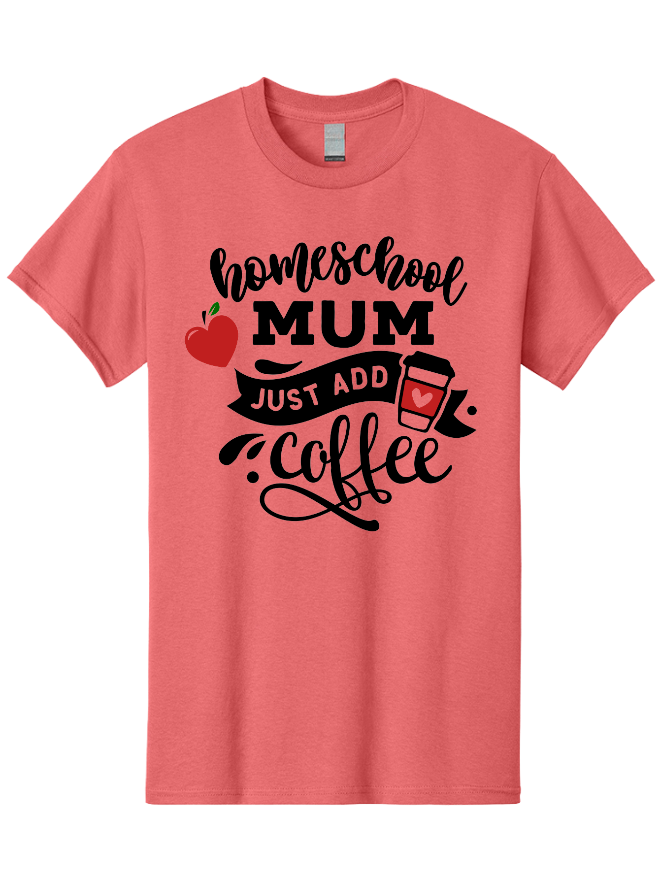 Homeschool-Mum-Just-Add-Coffee-1 Men'S Graphic Tee, 100% Cotton, Comfortable Casual Summer Wear, Machine Washable, Homeschool Mum, Coffee Lover, Homeschooling, Parenting, Coffee Cup, Apple, Education, Humor Aab388
