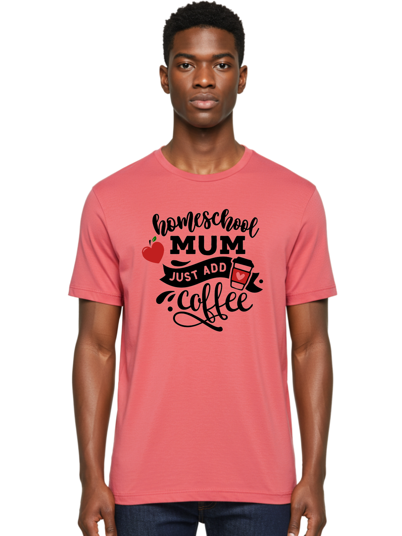 Homeschool-Mum-Just-Add-Coffee-1 Men'S Graphic Tee, 100% Cotton, Comfortable Casual Summer Wear, Machine Washable, Homeschool Mum, Coffee Lover, Homeschooling, Parenting, Coffee Cup, Apple, Education, Humor Aab388