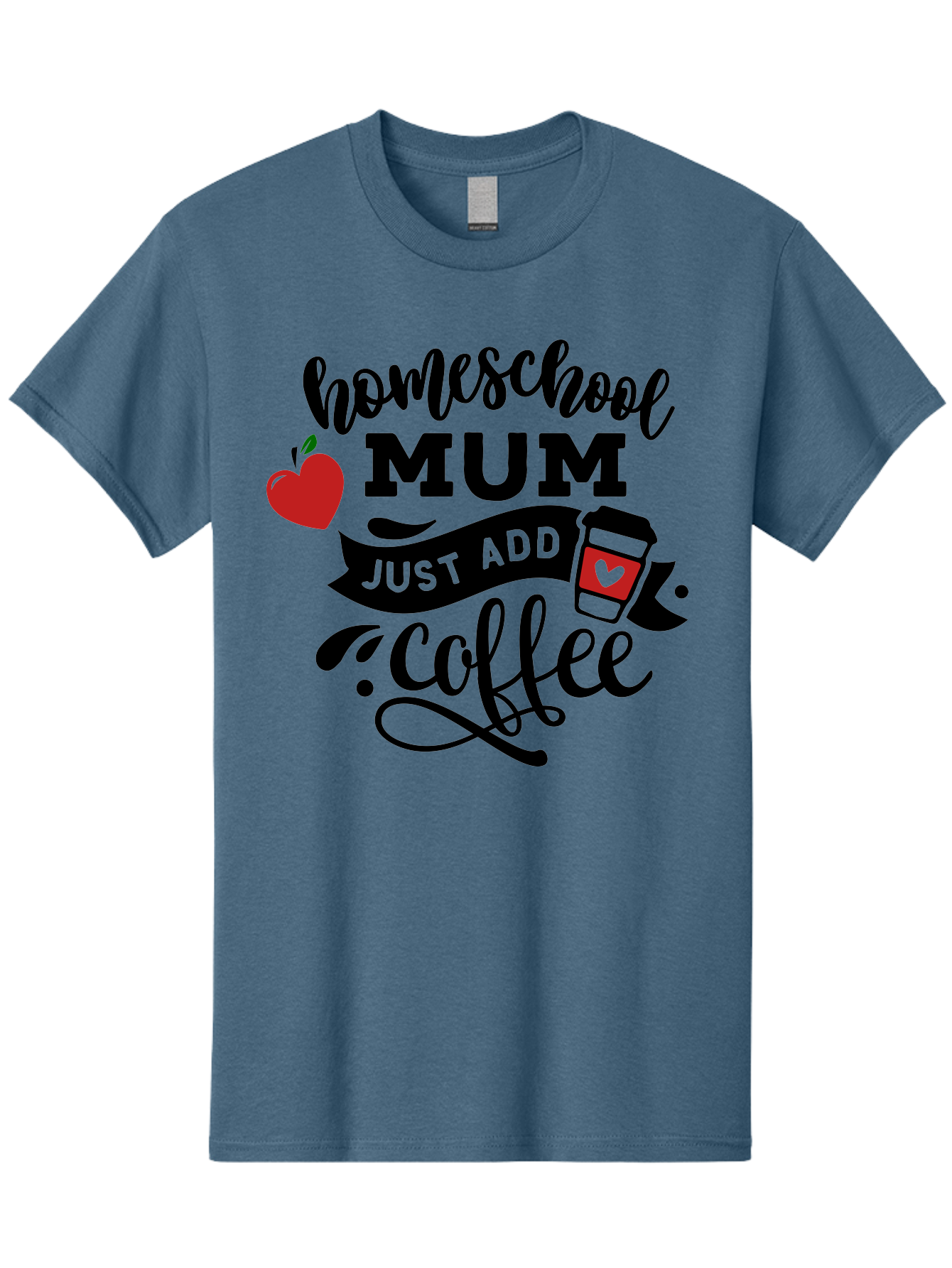 Homeschool-Mum-Just-Add-Coffee-1 Men'S Graphic Tee, 100% Cotton, Comfortable Casual Summer Wear, Machine Washable, Homeschool Mum, Coffee Lover, Homeschooling, Parenting, Coffee Cup, Apple, Education, Humor Aab388