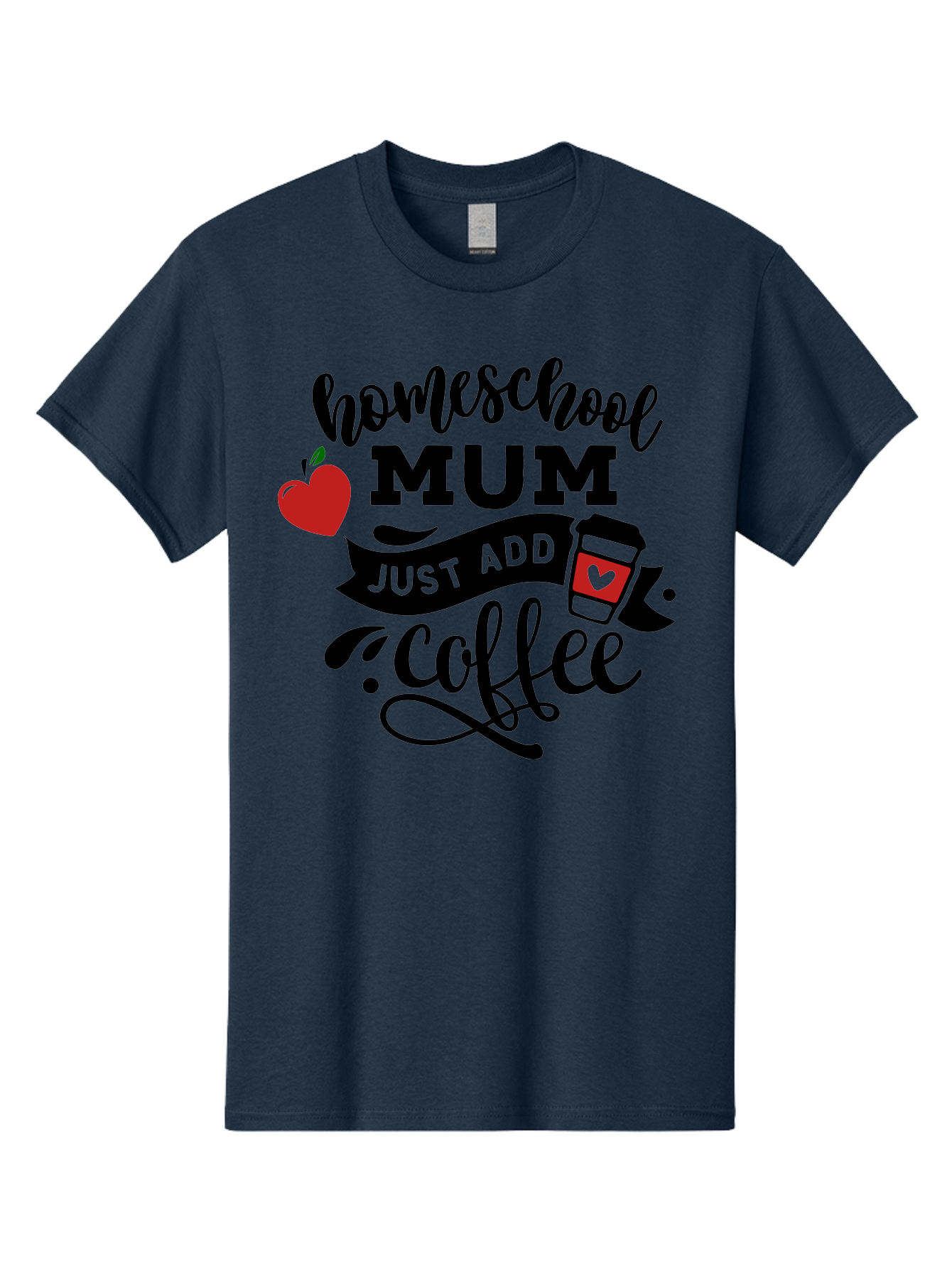 Homeschool-Mum-Just-Add-Coffee-1 Men'S Graphic Tee, 100% Cotton, Comfortable Casual Summer Wear, Machine Washable, Homeschool Mum, Coffee Lover, Homeschooling, Parenting, Coffee Cup, Apple, Education, Humor Aab388