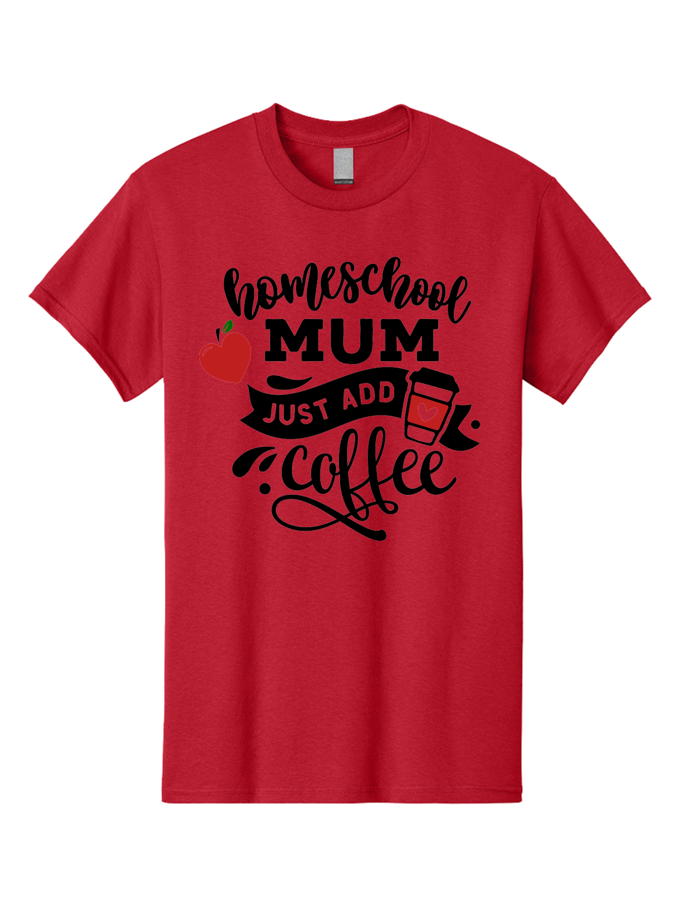 Homeschool-Mum-Just-Add-Coffee-1 Men'S Graphic Tee, 100% Cotton, Comfortable Casual Summer Wear, Machine Washable, Homeschool Mum, Coffee Lover, Homeschooling, Parenting, Coffee Cup, Apple, Education, Humor Aab388