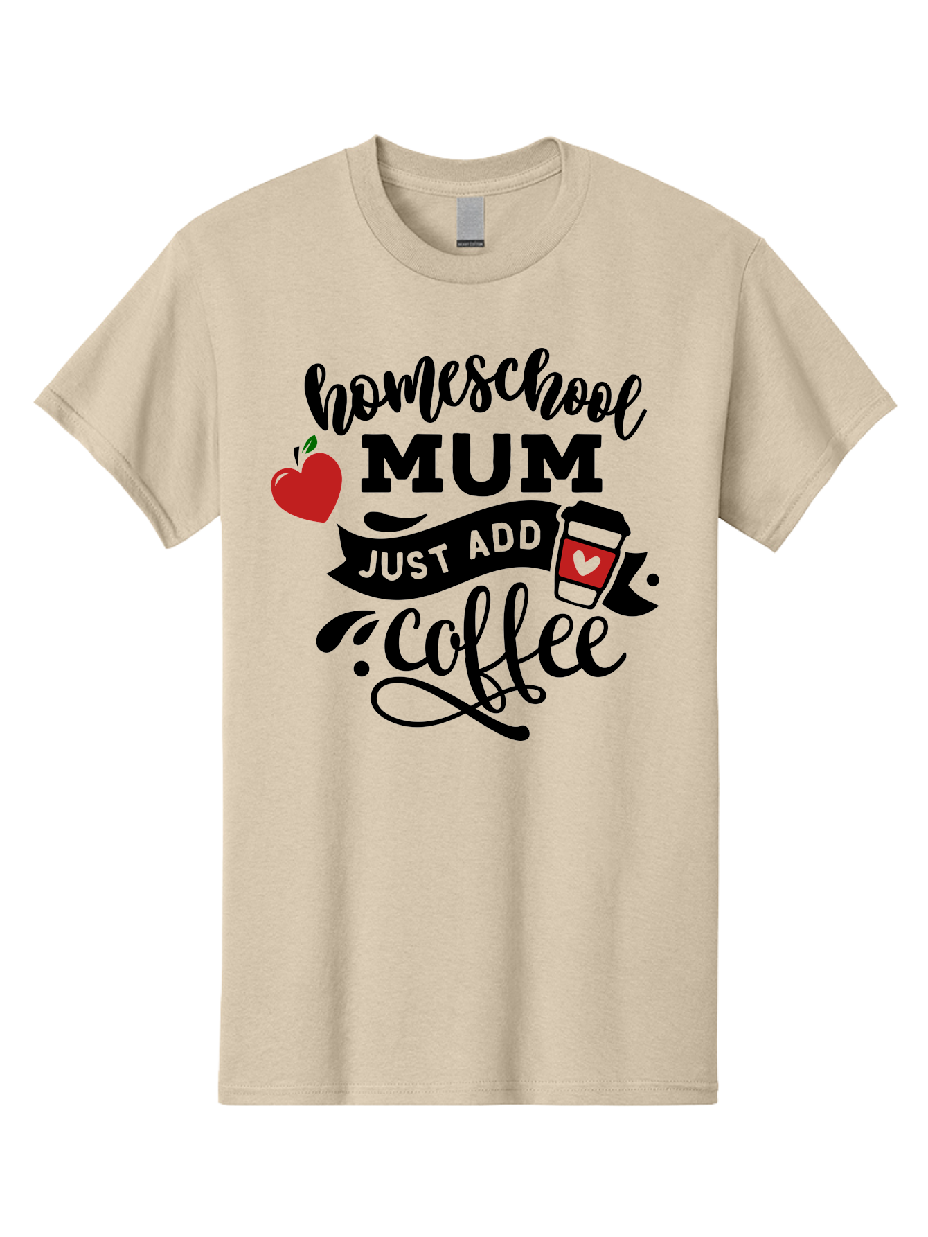 Homeschool-Mum-Just-Add-Coffee-1 Men'S Graphic Tee, 100% Cotton, Comfortable Casual Summer Wear, Machine Washable, Homeschool Mum, Coffee Lover, Homeschooling, Parenting, Coffee Cup, Apple, Education, Humor Aab388