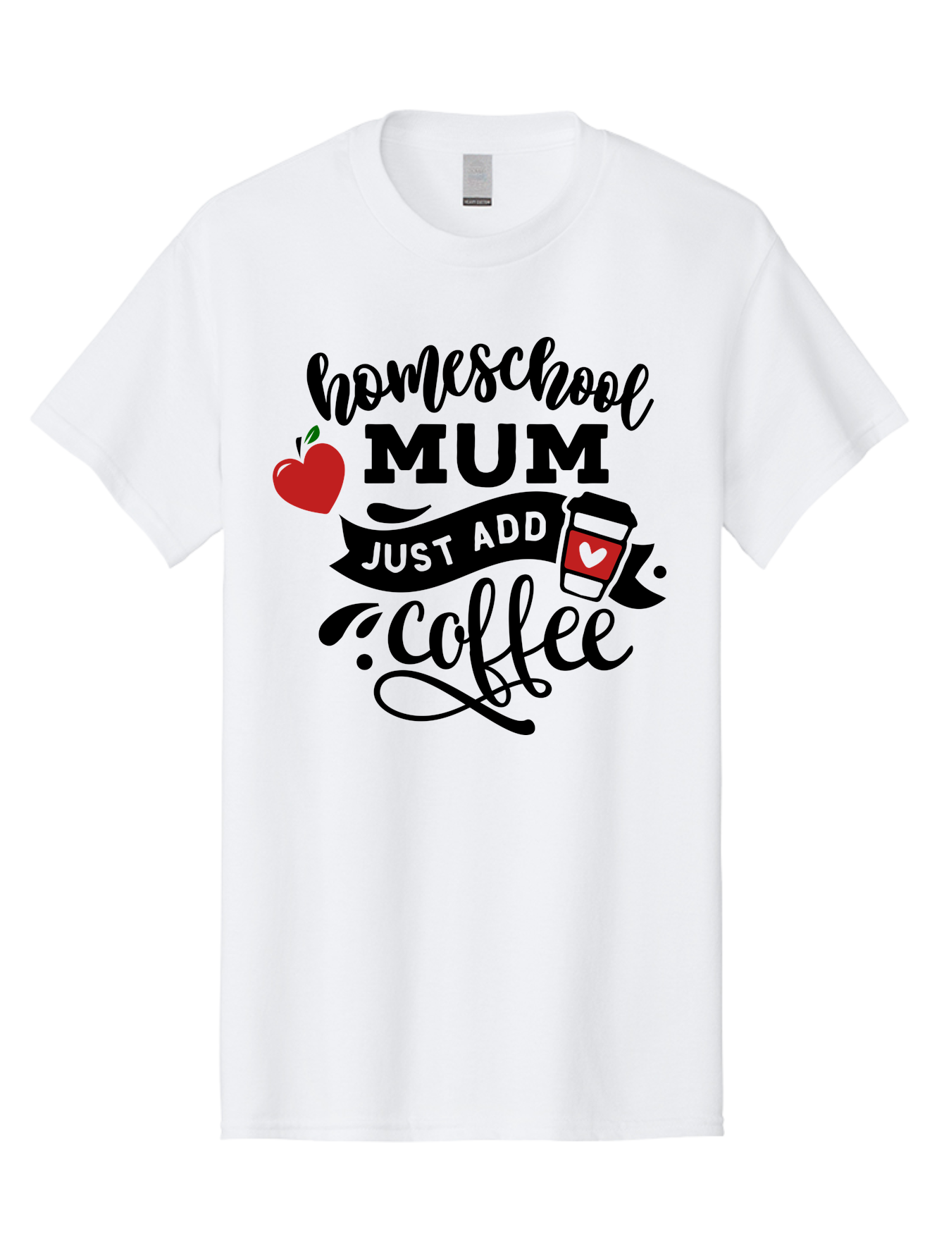 Homeschool-Mum-Just-Add-Coffee-1 Men'S Graphic Tee, 100% Cotton, Comfortable Casual Summer Wear, Machine Washable, Homeschool Mum, Coffee Lover, Homeschooling, Parenting, Coffee Cup, Apple, Education, Humor Aab388
