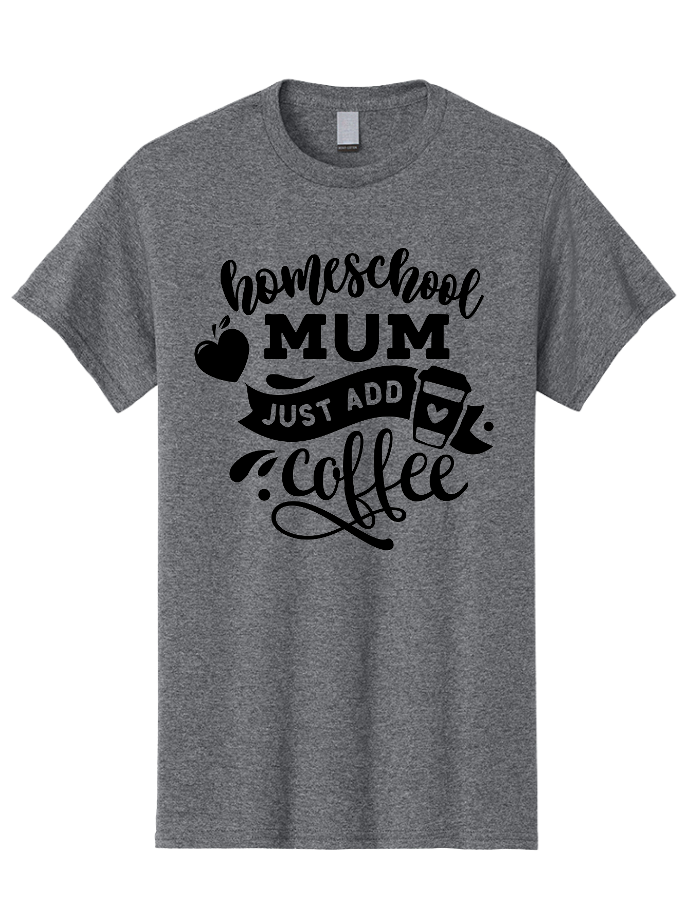 Homeschool-Mum-Just-Add-Coffee Men'S Graphic Tee, 100% Cotton, Comfortable Casual Summer Wear, Machine Washable, Homeschool Mum, Coffee Quote, Funny Homeschooling, Coffee Humor, Mom Life, Homeschooling Mom, Coffee Lover, Quirky Mom Aab389