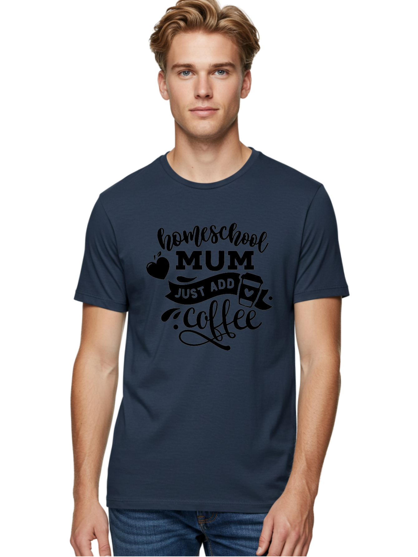 Homeschool-Mum-Just-Add-Coffee Men'S Graphic Tee, 100% Cotton, Comfortable Casual Summer Wear, Machine Washable, Homeschool Mum, Coffee Quote, Funny Homeschooling, Coffee Humor, Mom Life, Homeschooling Mom, Coffee Lover, Quirky Mom Aab389