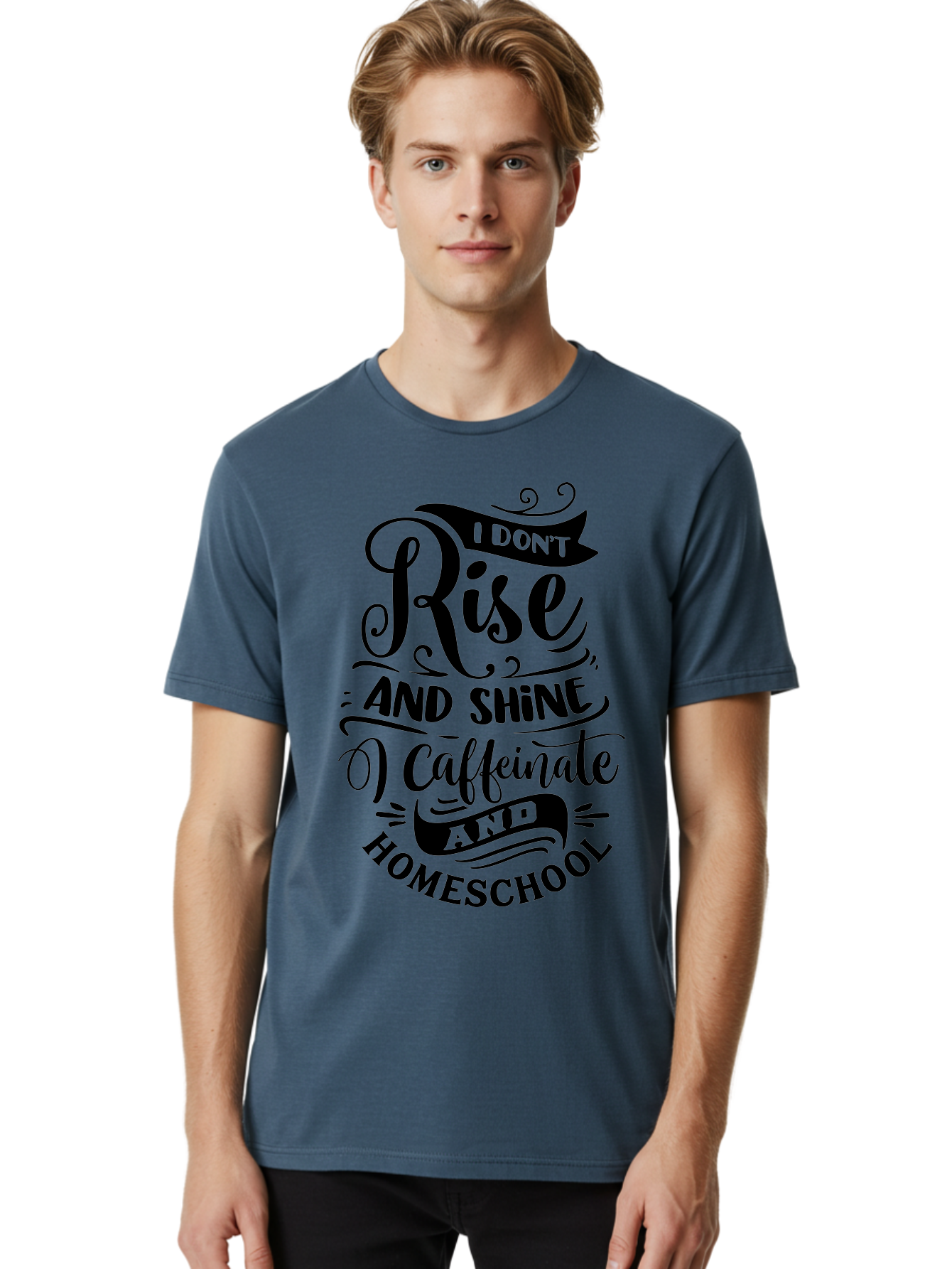 I-Don-T-Rise-And-Shine-Caffeinate-And-Homeschool Men'S Graphic Tee, 100% Cotton, Comfortable Casual Summer Wear, Machine Washable, Homeschooling Quote, Inspirational Quote, Coffee Humor, Parenting Quote, Funny Homeschooling, Aab401
