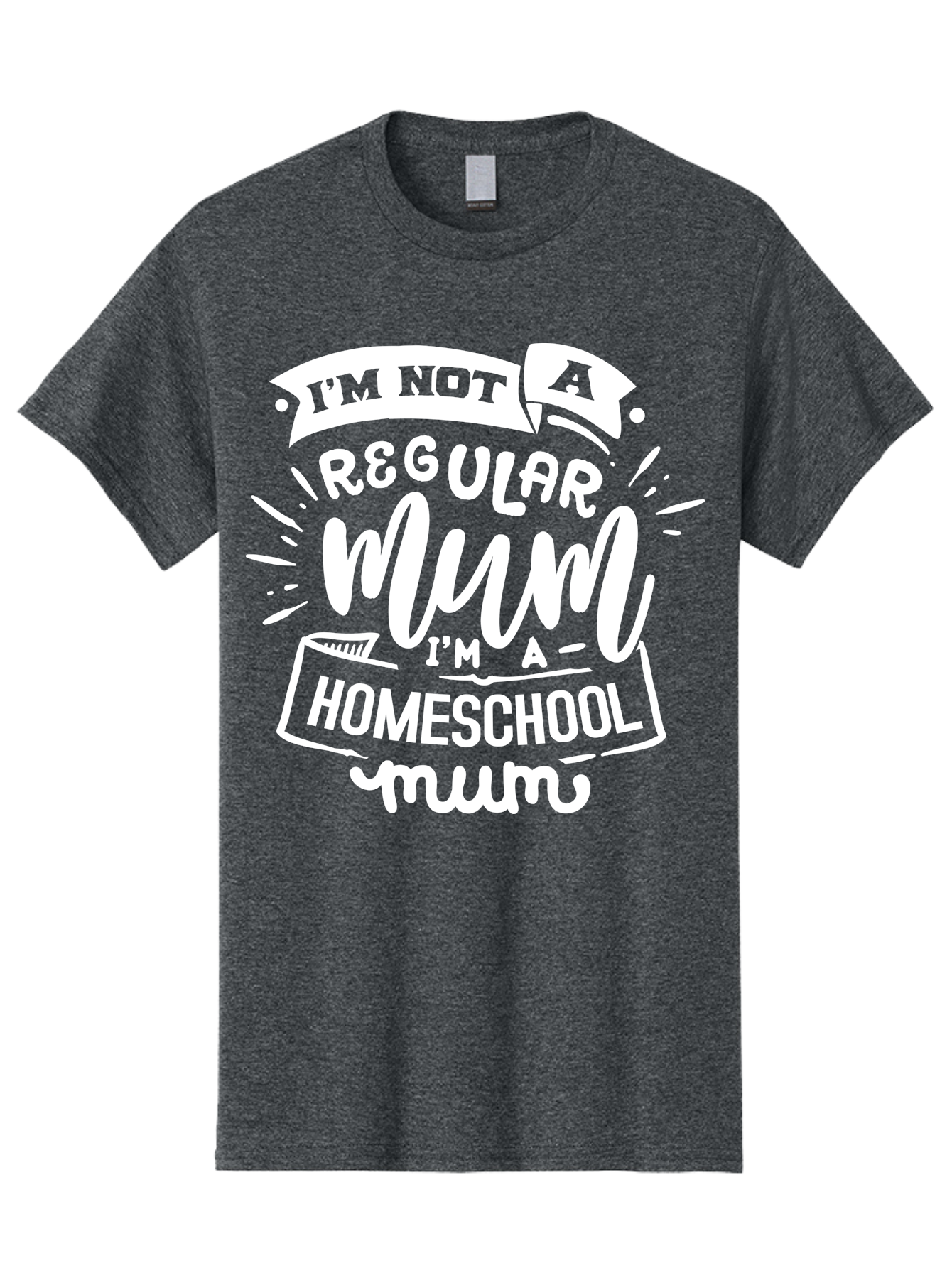 I-M-Not-A-Regular-Mum-I-M-A-Homeschool-Mum Men'S Graphic Tee, 100% Cotton, Comfortable Casual Summer Wear, Machine Washable, Homeschool Mom, Proud Parent, Alternative Education, Mom Life, Homeschooling, Parenting Tips, Education At Home, Aab406