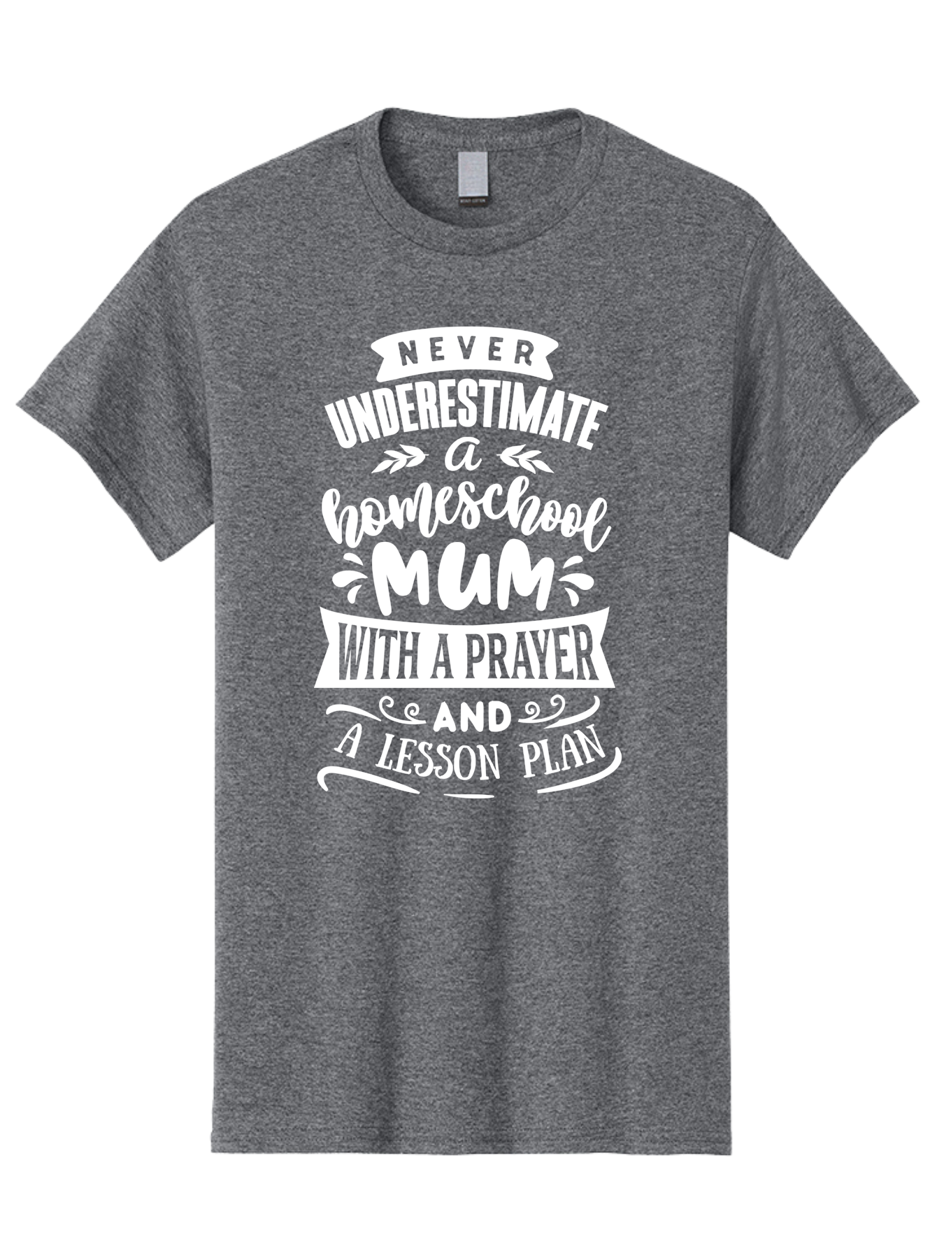 Never-Underestimate-Homeschool-Mum Men'S Graphic Tee, 100% Cotton, Comfortable Casual Summer Wear, Machine Washable, Homeschool Mum, Inspirational Quote, Motivational Phrase, Homeschooling Parent, Lesson Plan, Prayer, Education Support, Aab414